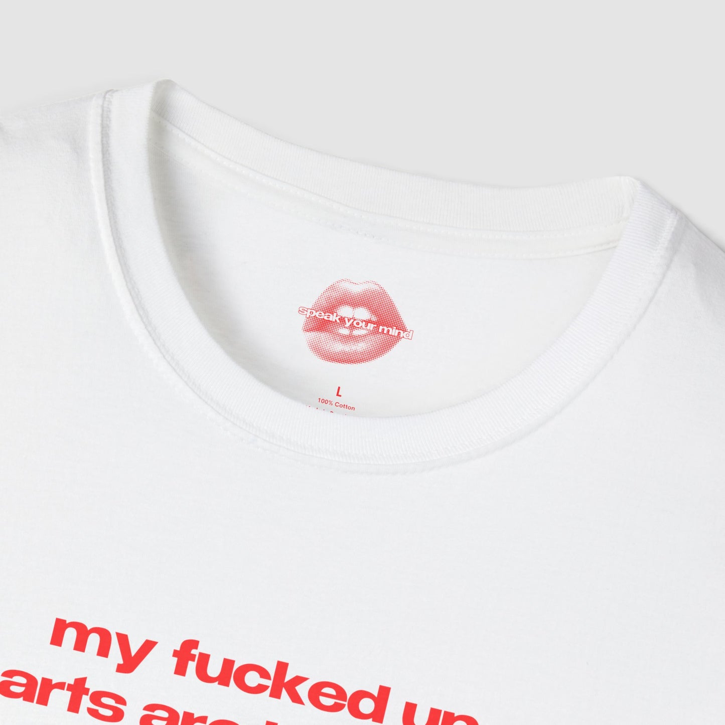 "My Fucked Up Parts Are Inherited." | Text Only | T-Shirt