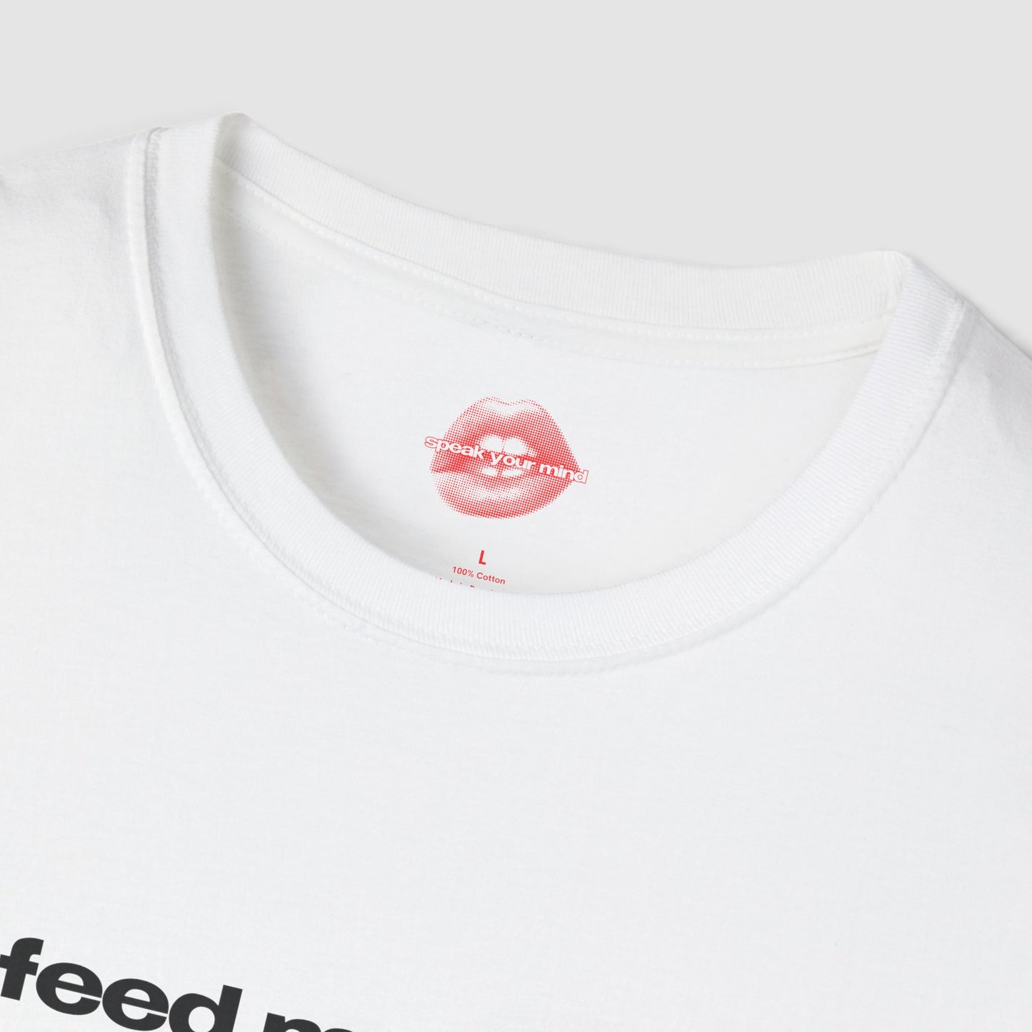 "Feed Me & Tell Me I'm Pretty, And I'm Yours." | Text Only | T-Shirt