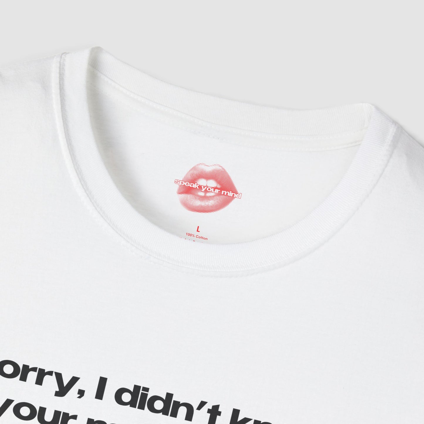 "Sorry, I Didn't Know Your Masculinity Was So Fragile." | Text Only | T-Shirt