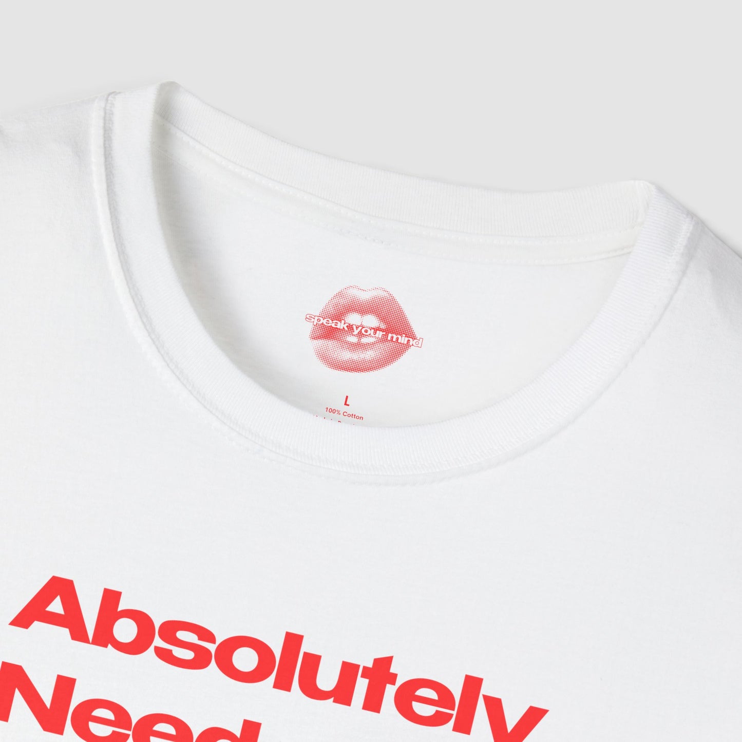 "Absolutely Need A Lobotomy." | Text Only | T-Shirt