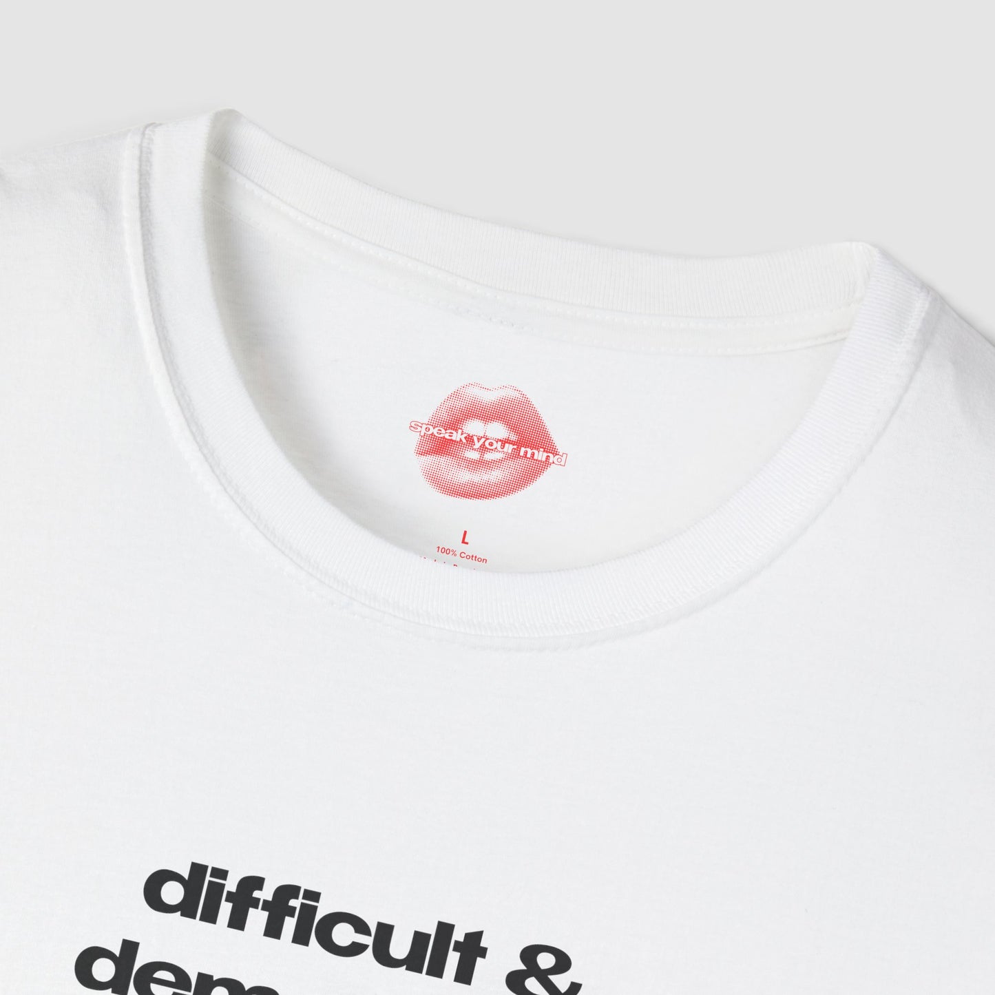 "Difficult & Demanding." | Text Only | T-Shirt