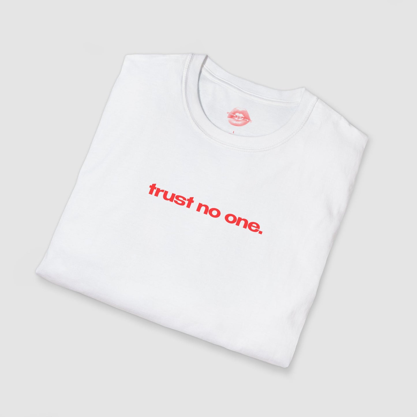 "Trust No One." | Text Only | T-Shirt
