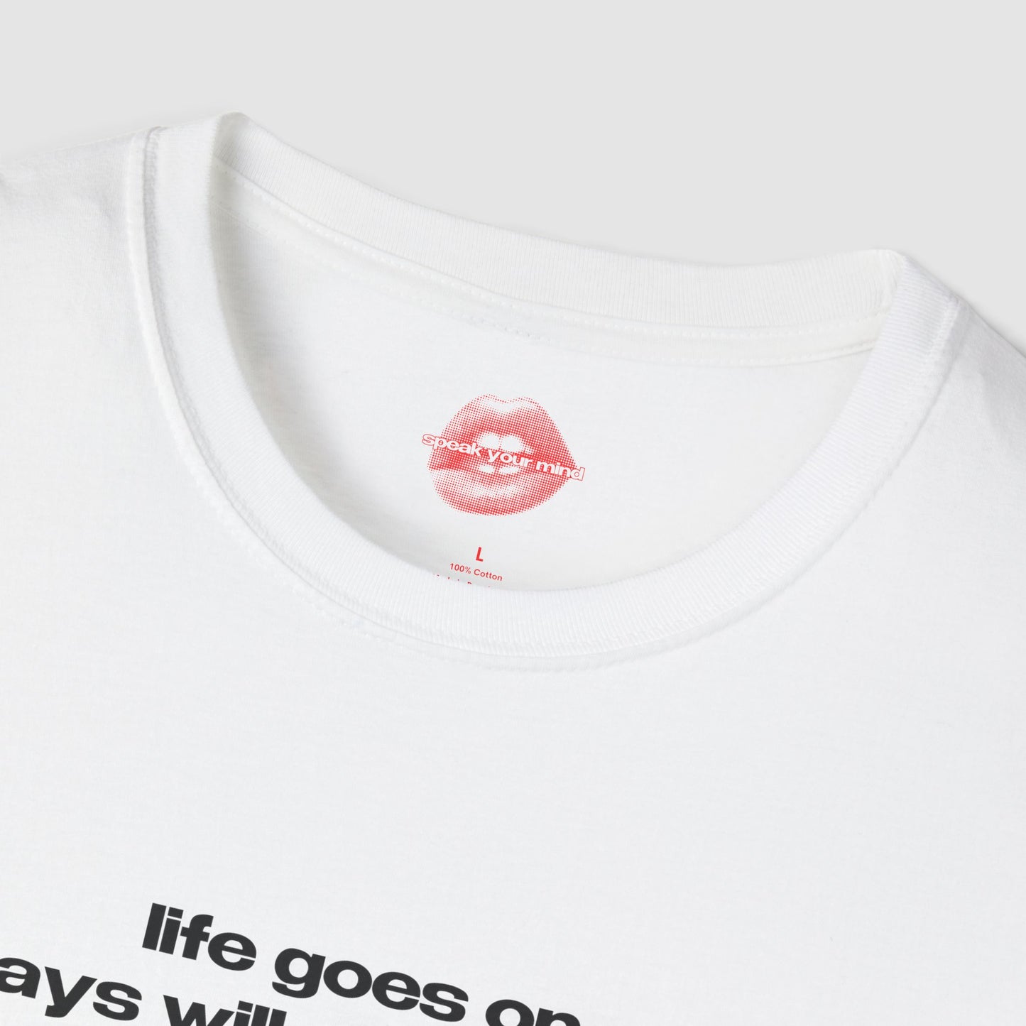 "Life Goes On, Days Will Get Brighter." | Text Only | T-Shirt