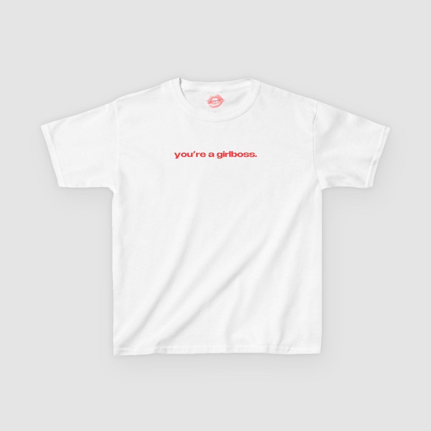 "You're A Girlboss." | Text Only | Baby Tee