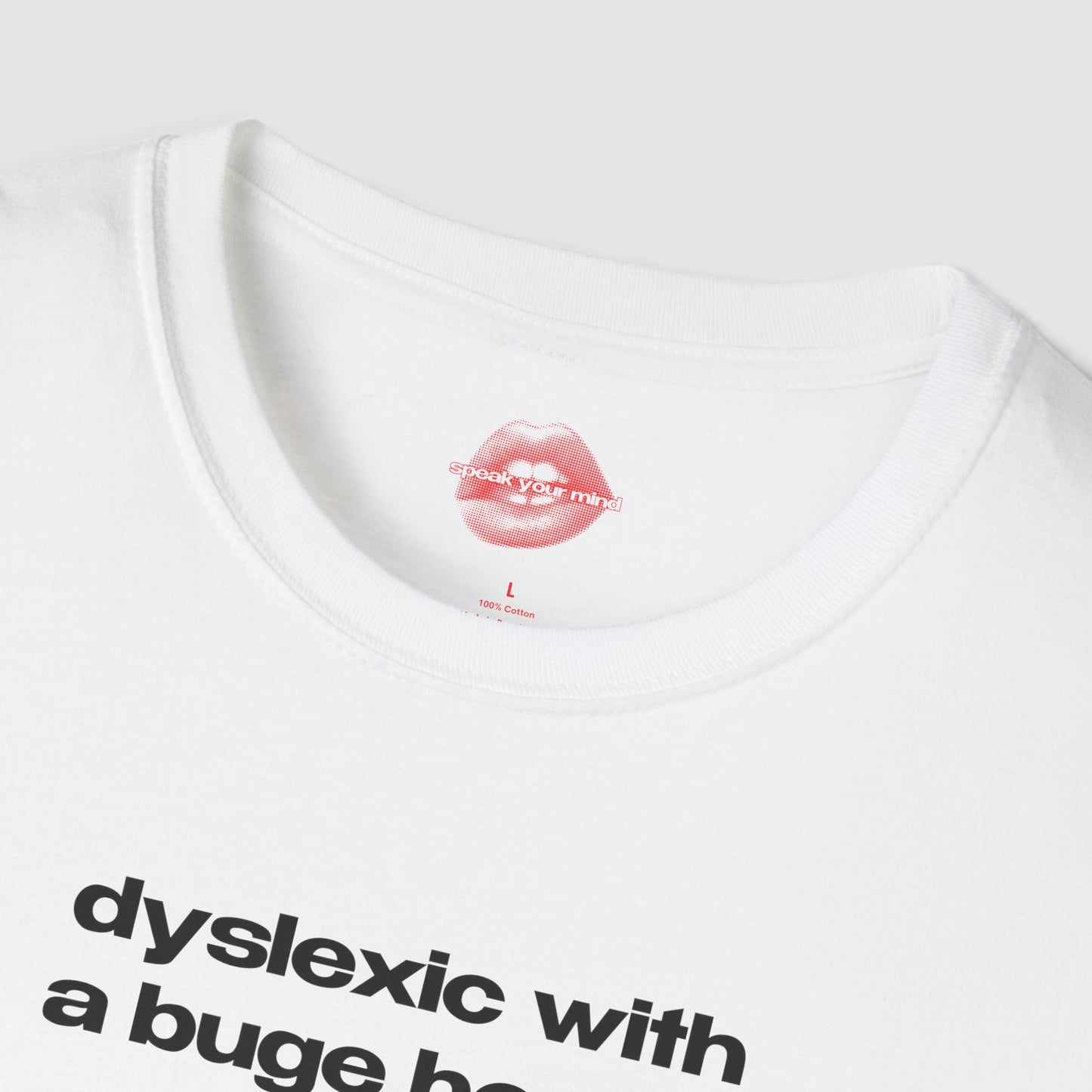 "Dyslexic With A Buge Hooty." | Text Only | T-Shirt