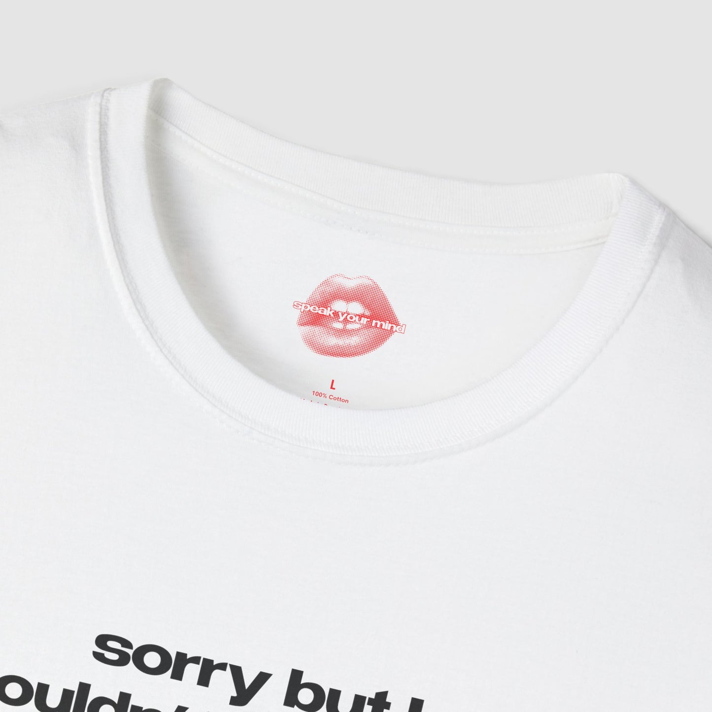 "Sorry But I Couldn't Care Less." | Text Only | T-Shirt