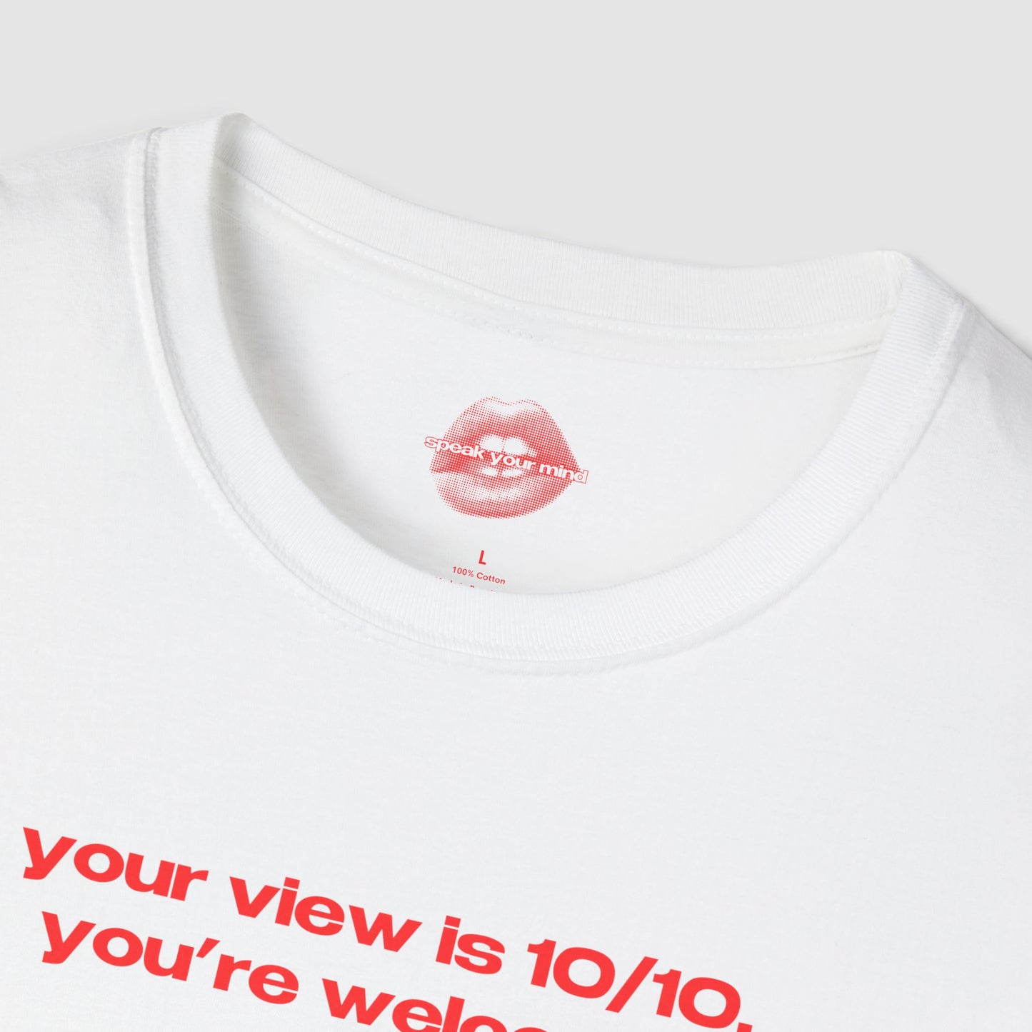 "Your View Is 10/10, You're Welcome." | Text Only | T-Shirt