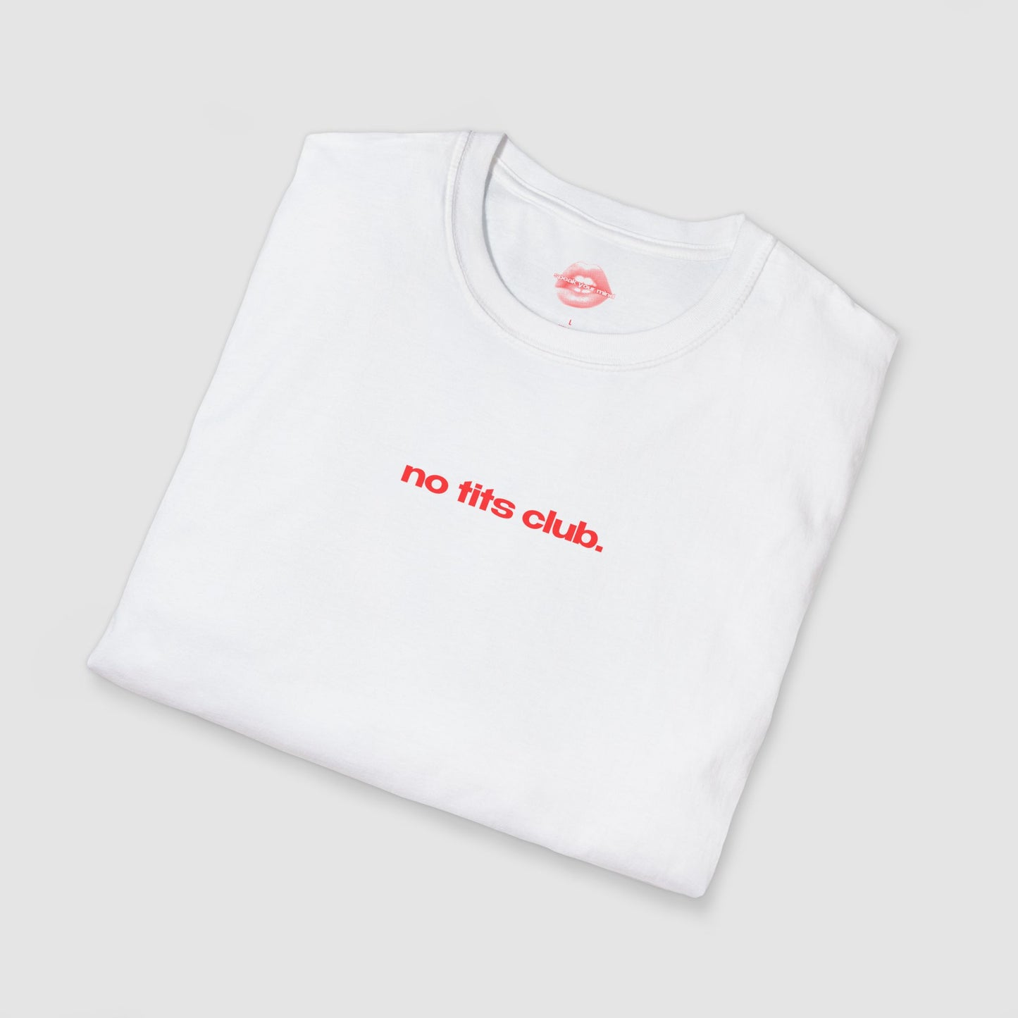 "No Tits Club." | Text Only | T-Shirt