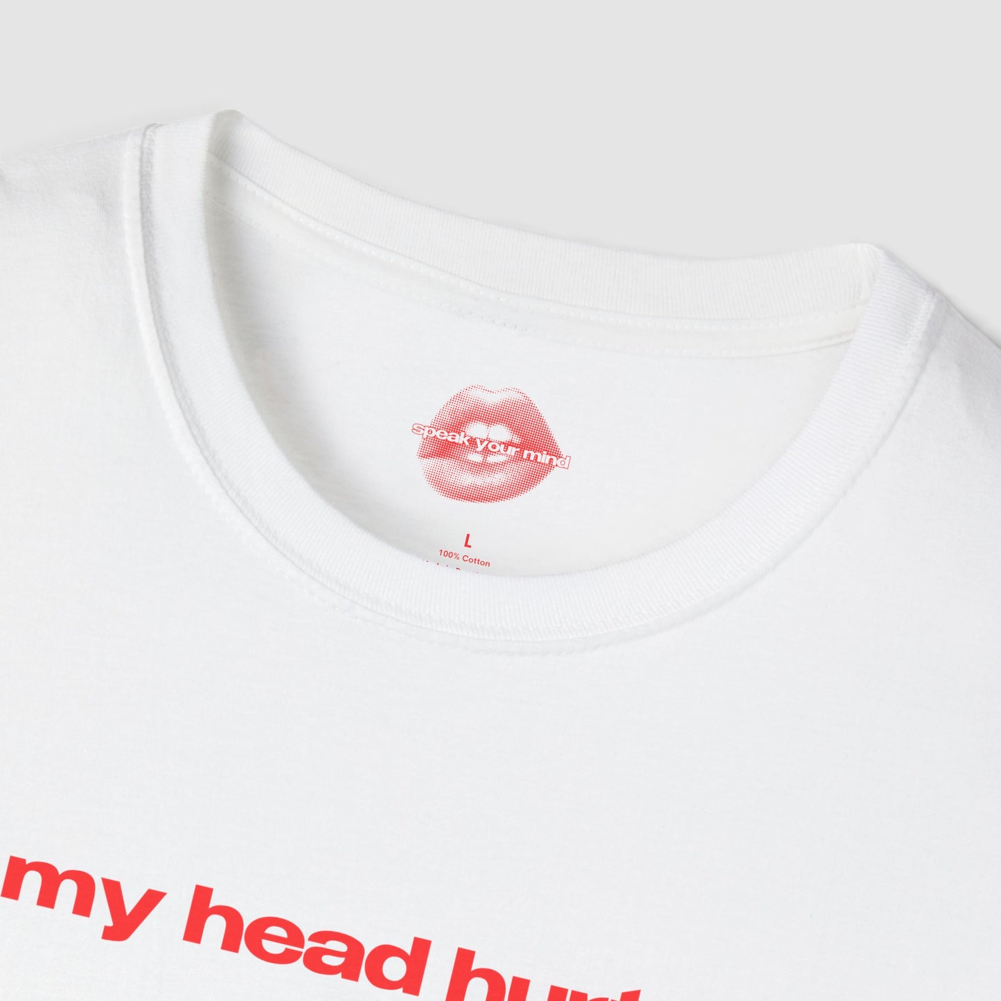 "My Head Hurts." | Text Only | T-Shirt