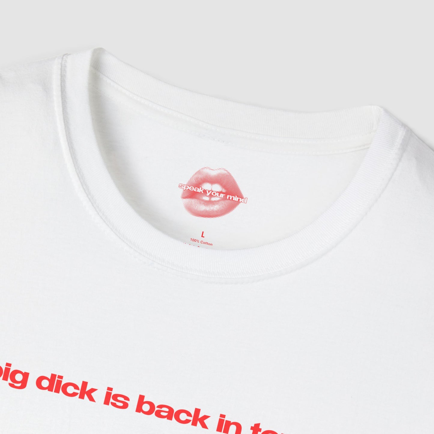 "Big Dick Is Back In Town." | Text Only | T-Shirt