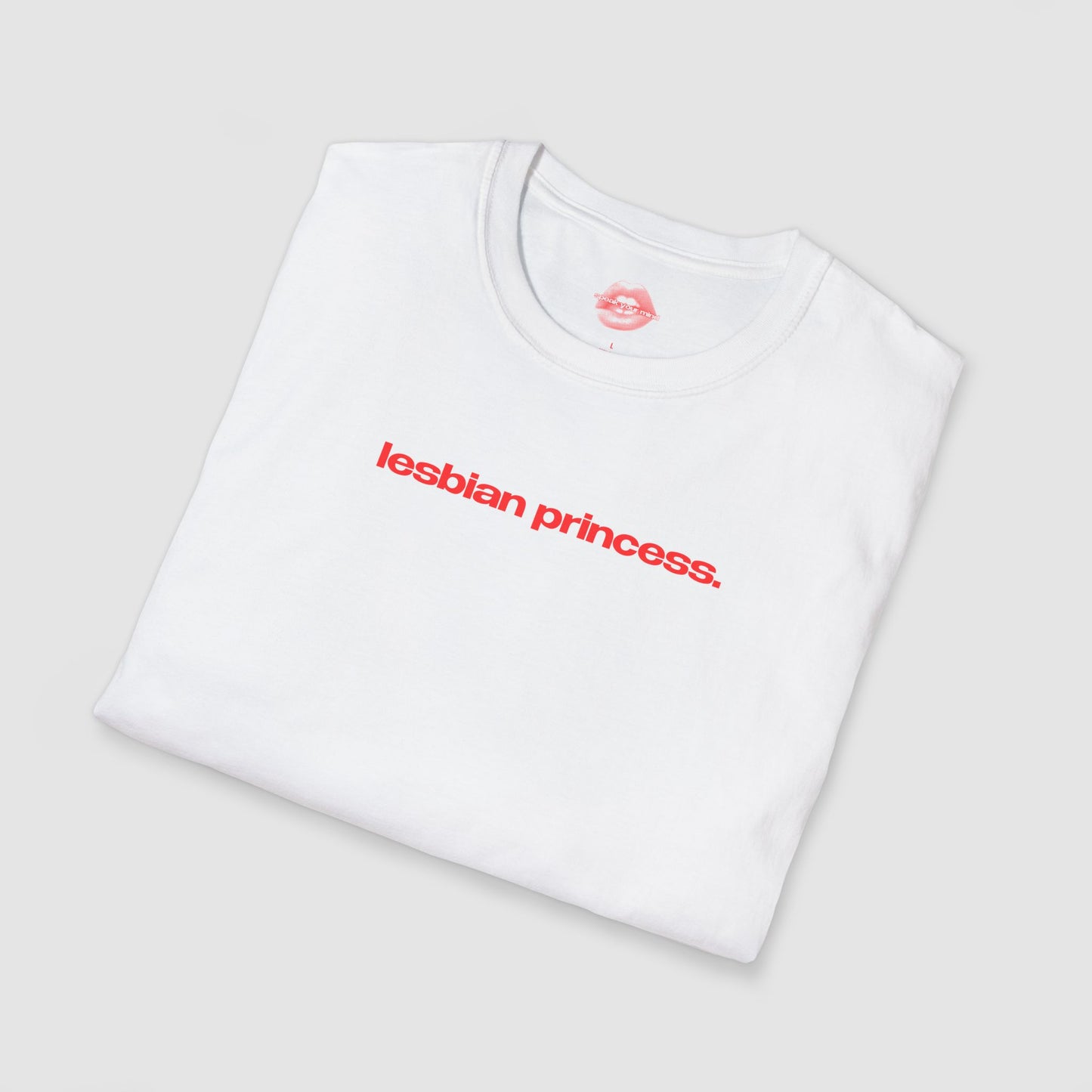"Lesbian Princess." | Text Only | T-Shirt