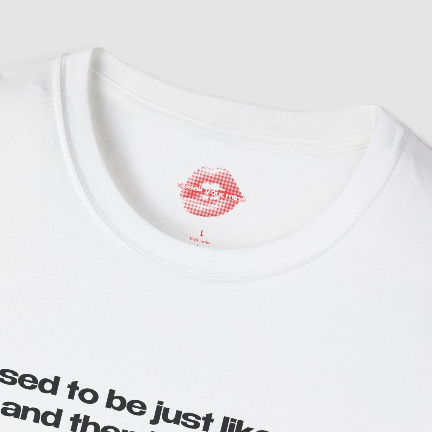 "I Used To Be Just Like You, And Then I Got Help." | Text Only | T-Shirt