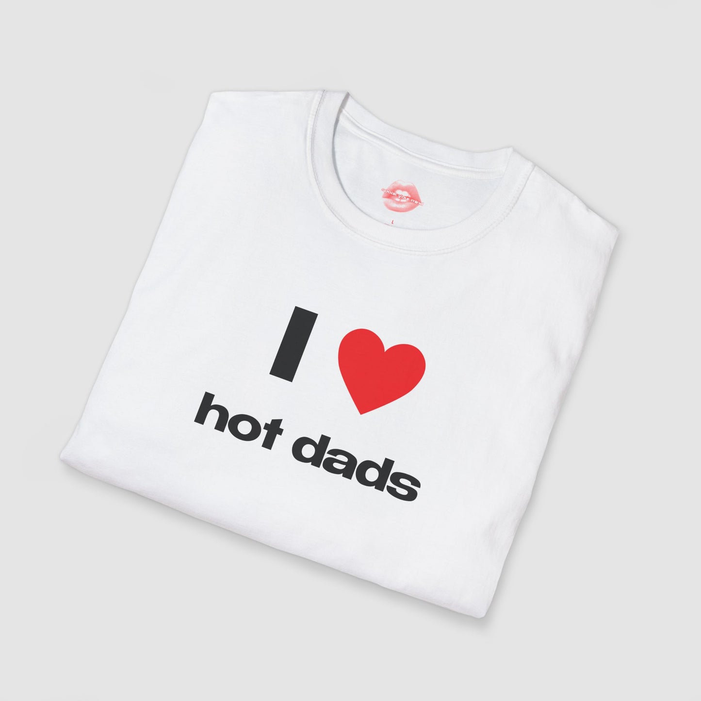 "I Love Hot Dads." | Heart | T-Shirt