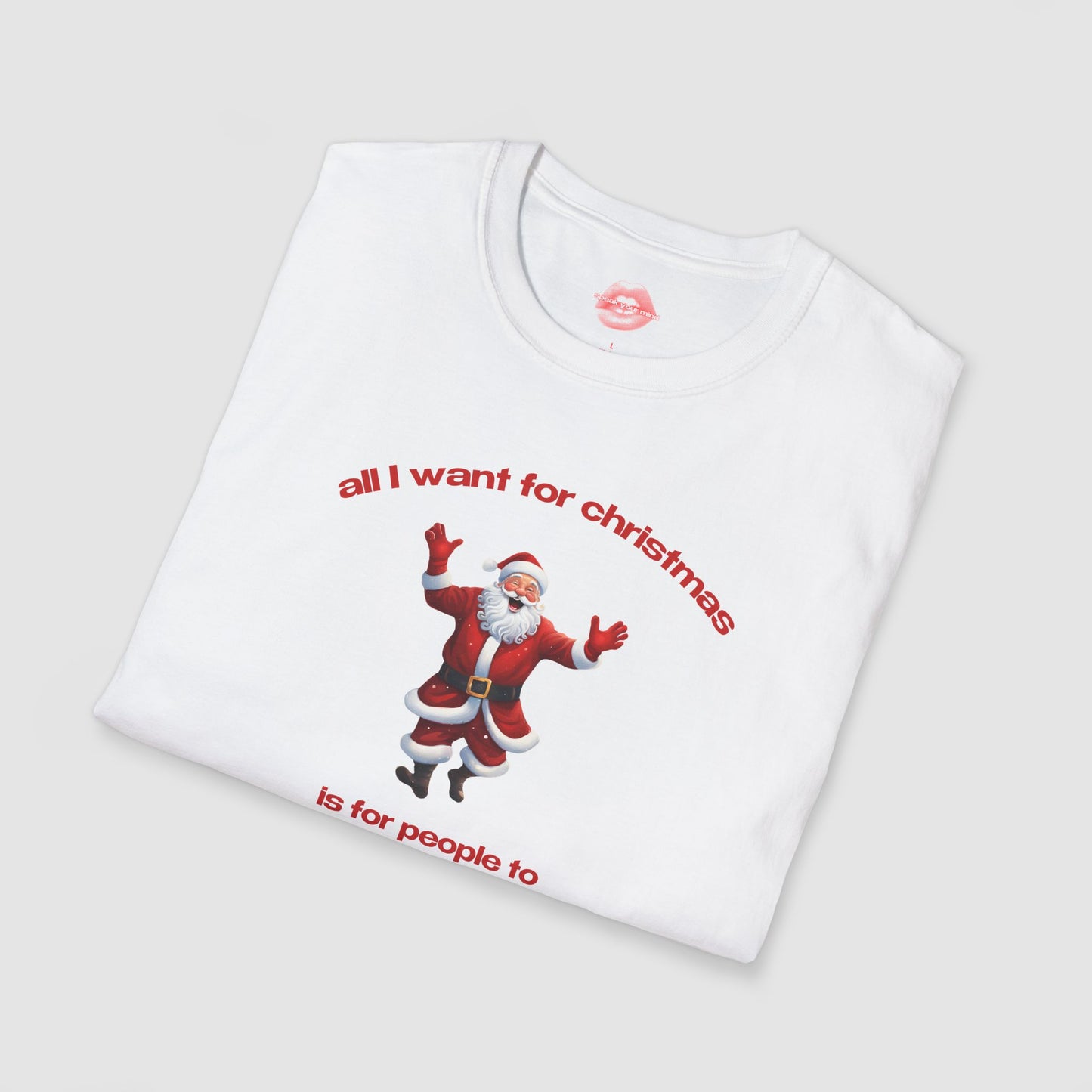 "All I Want For Christmas Is For People To Leave Me Alone." | Dancing Santa | T-Shirt
