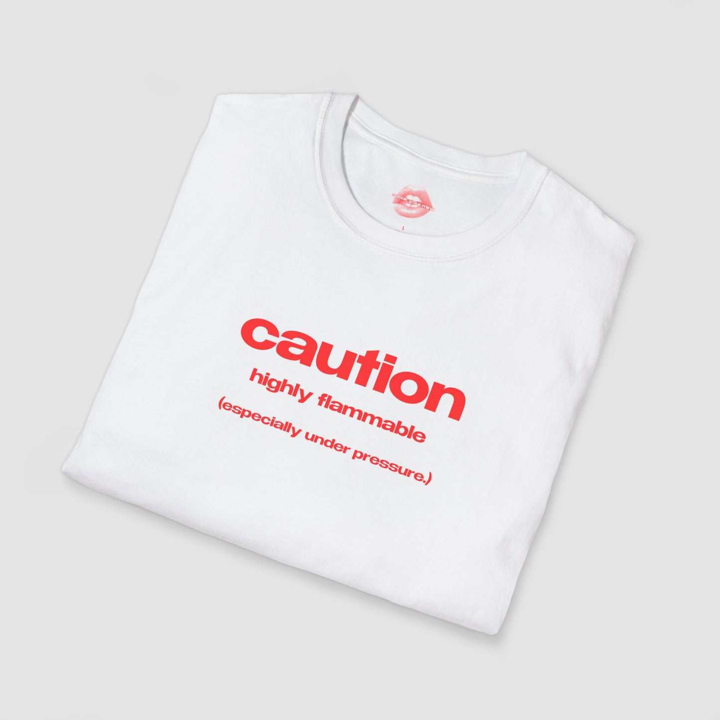 "Caution. Highly Flammable. (Especially Under Pressure.)" | Text Only | T-Shirt