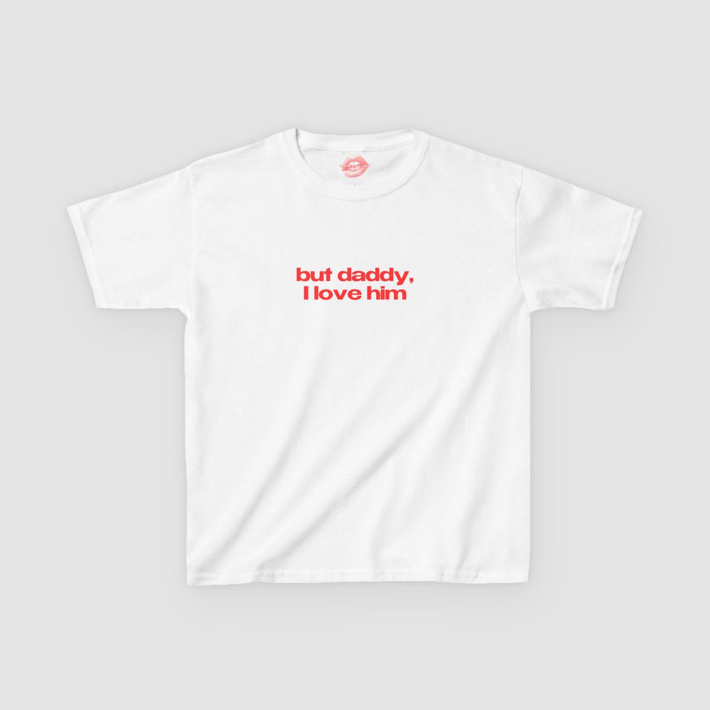 "But Daddy, I Love Him" | Text Only | Baby Tee