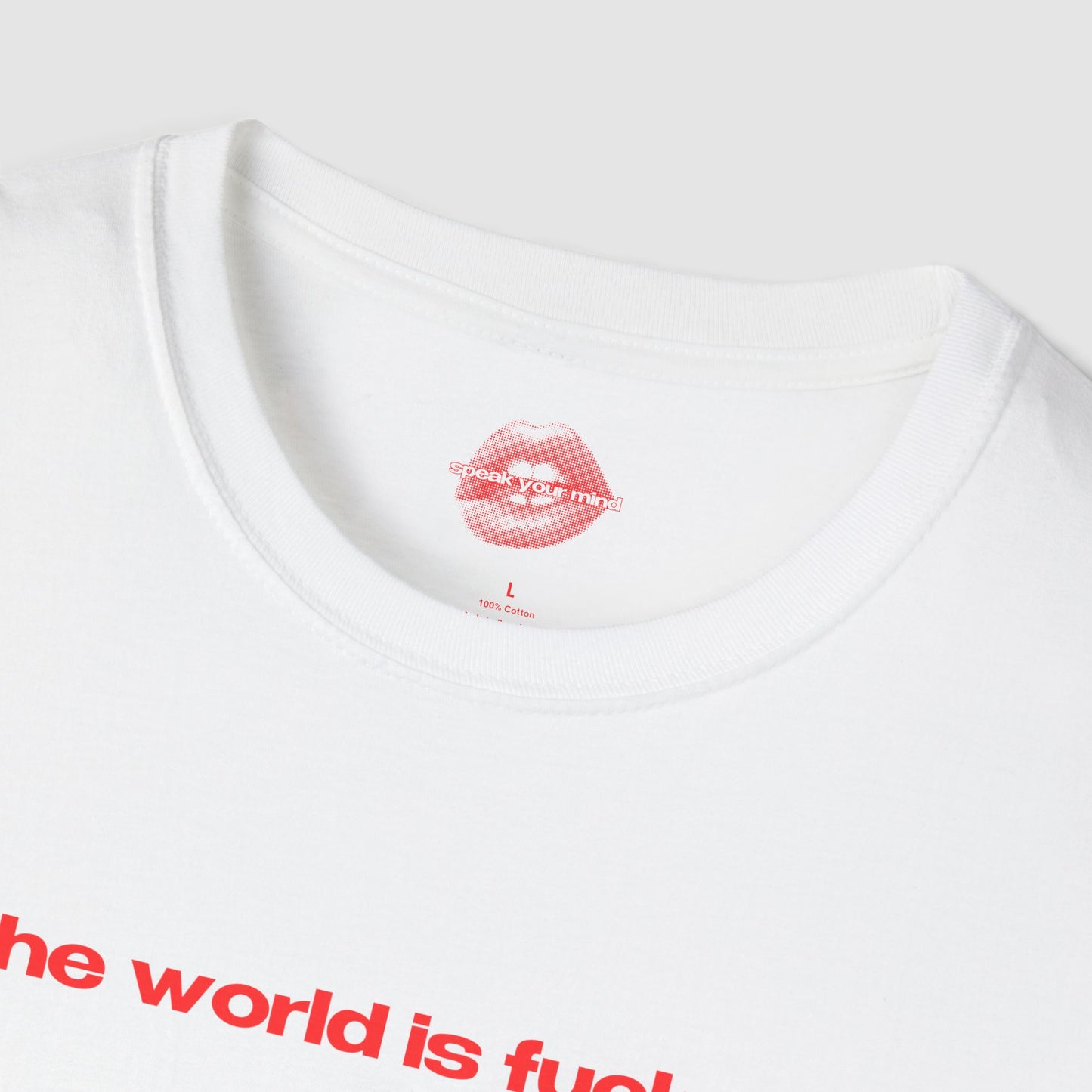 "The World Is Fucked." | Text Only | T-Shirt