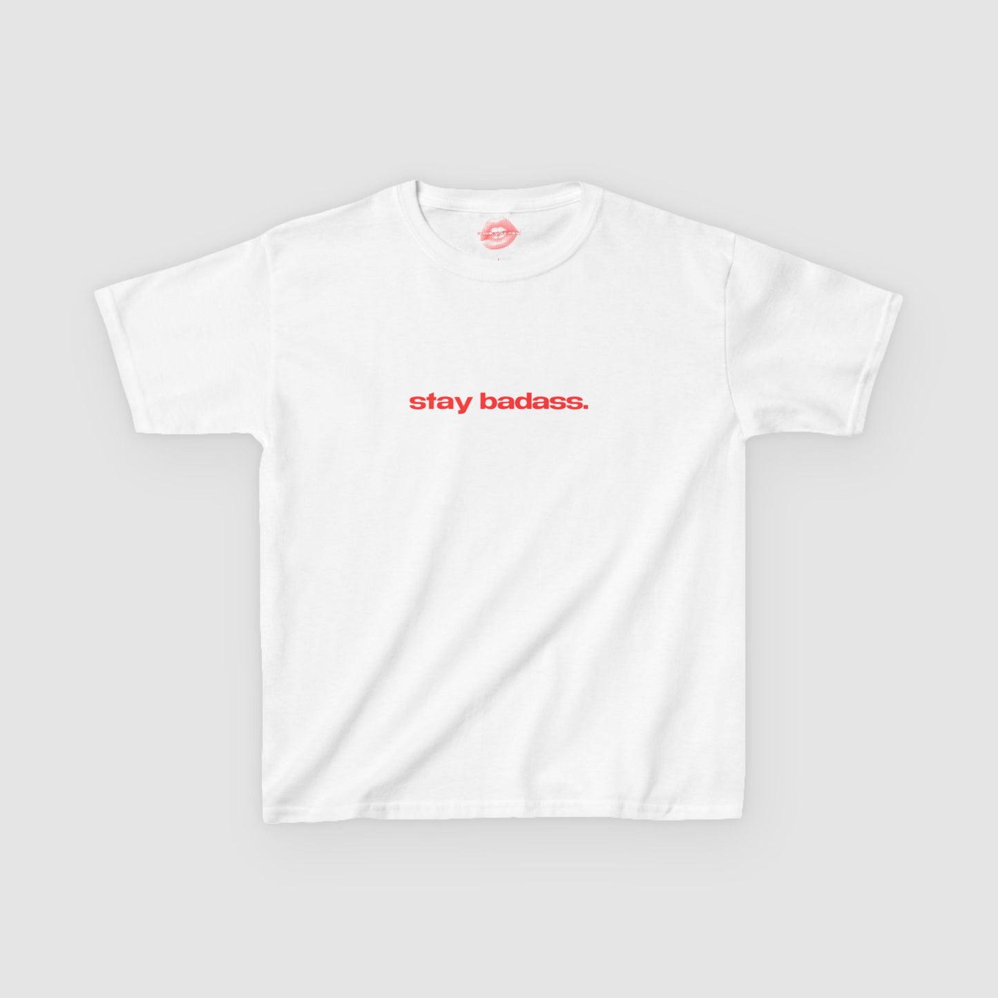 "Stay Badass." | Text Only | Baby Tee