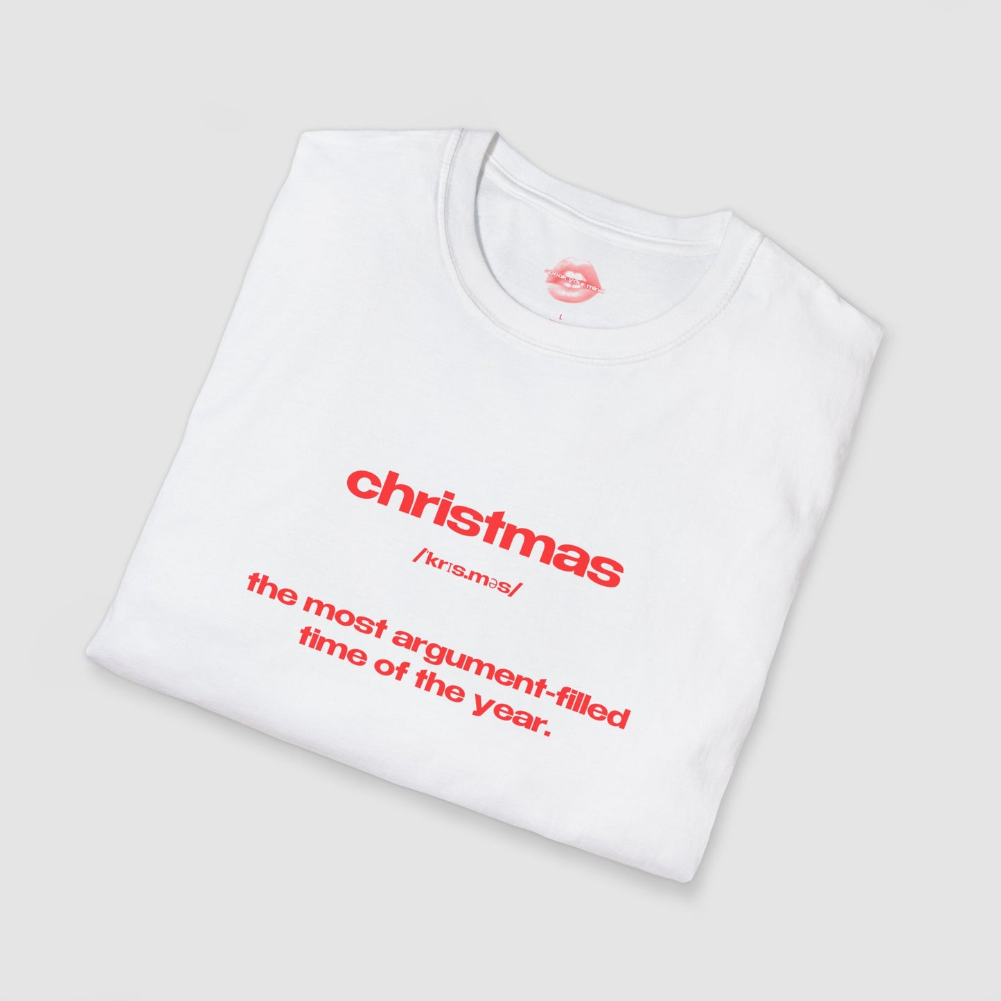 "Christmas - The Most Argument-Filled Time Of The Year." | Text Only | T-Shirt