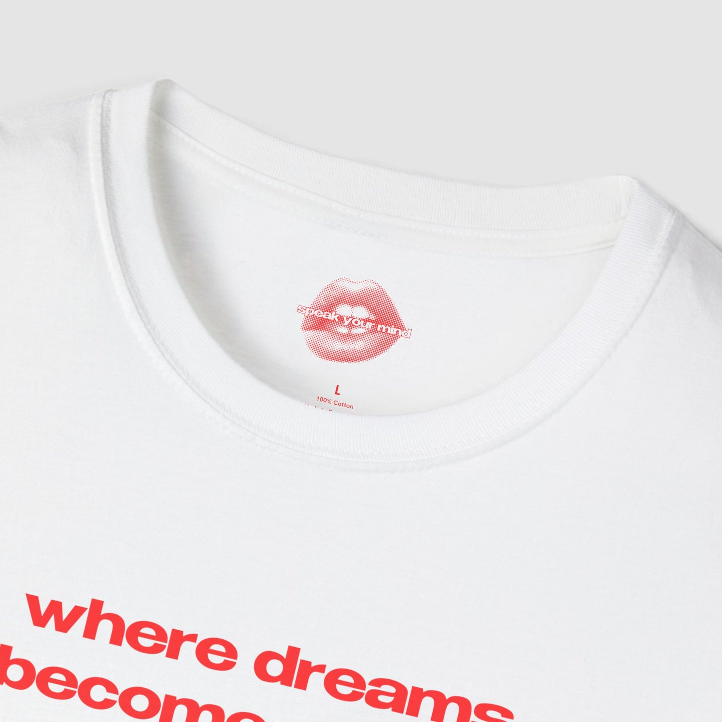 "Where Dreams Become Reality." | Text Only | T-Shirt