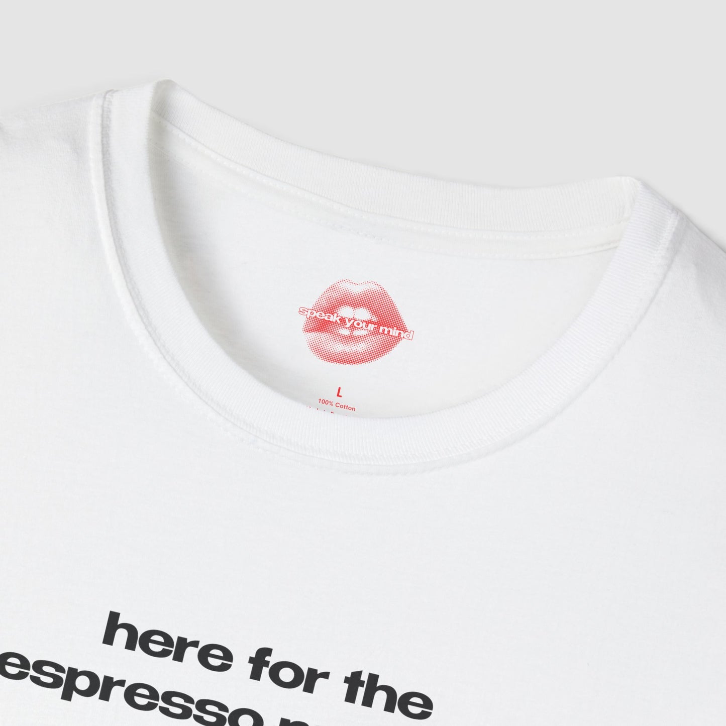 "Here For The Espresso Martinis." | Text Only | T-Shirt