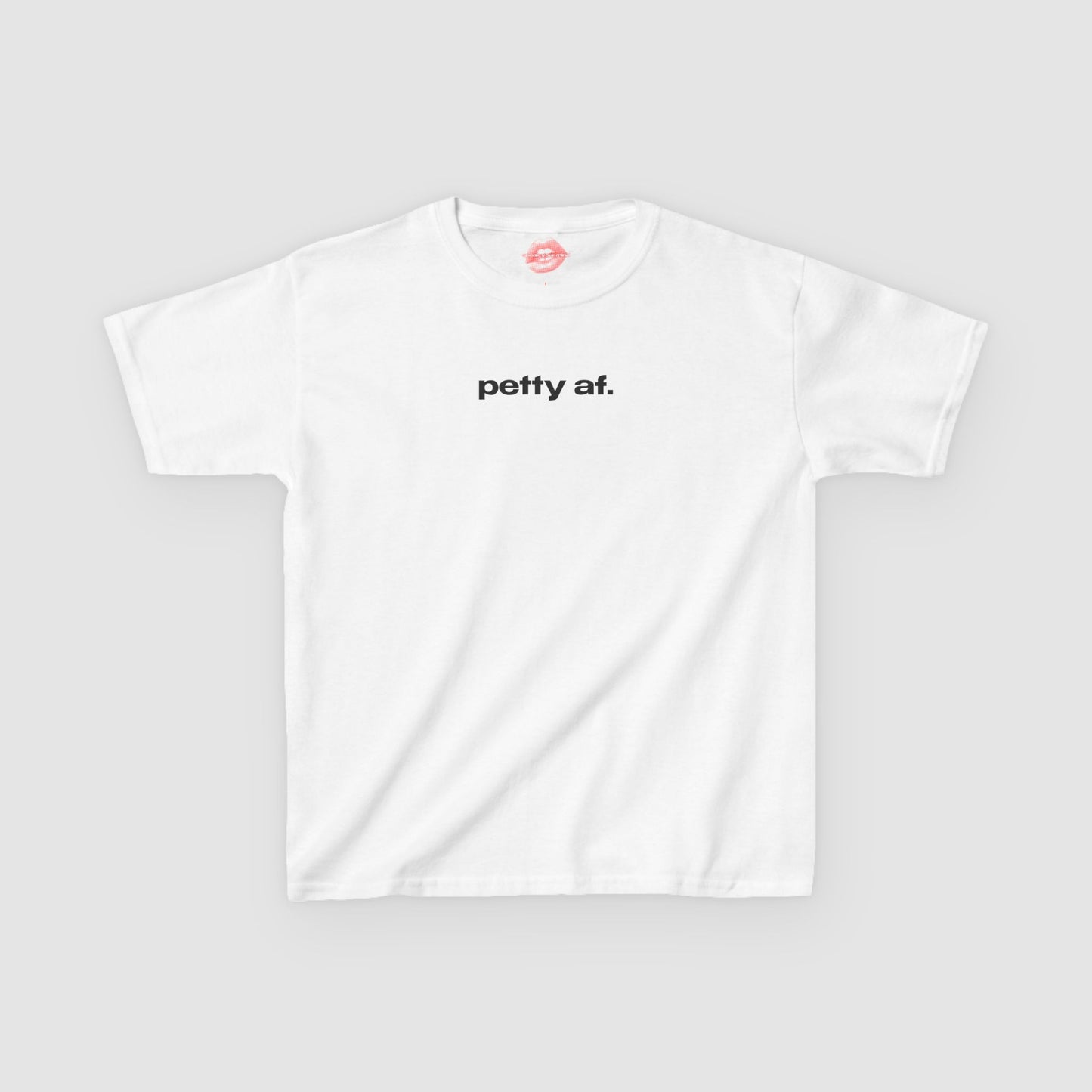 "Petty Af." | Text Only | Baby Tee