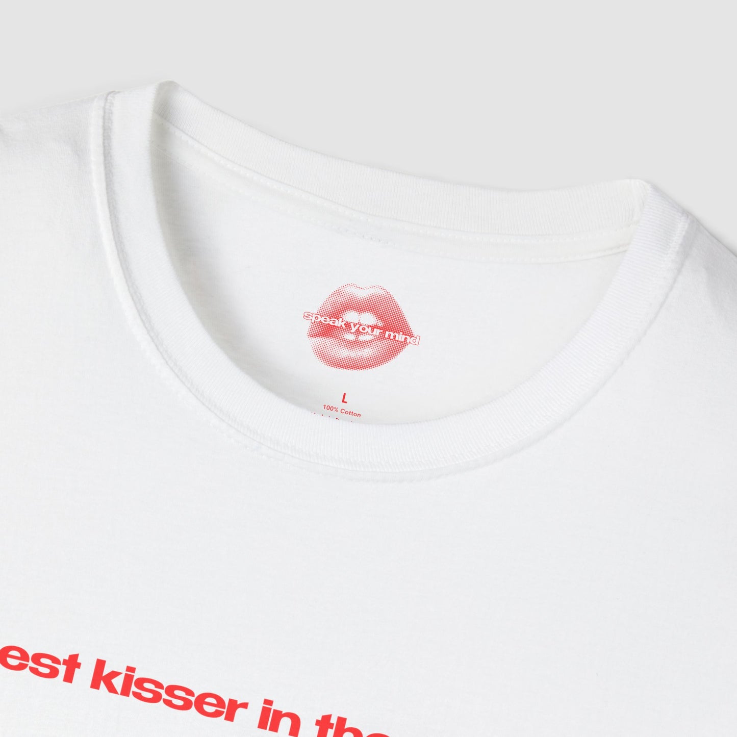 "Best Kisser In The World." | Text Only | T-Shirt