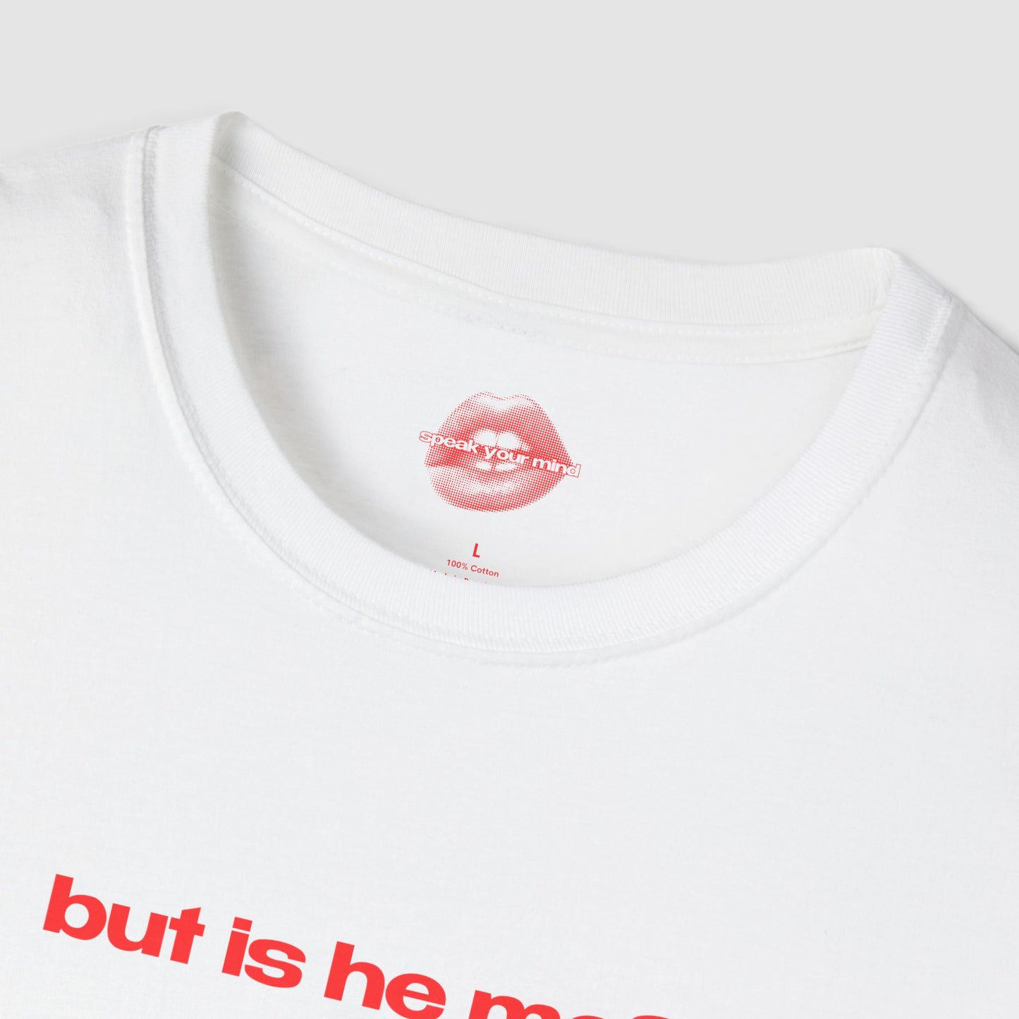 "But Is He Me?" | Text Only | T-Shirt