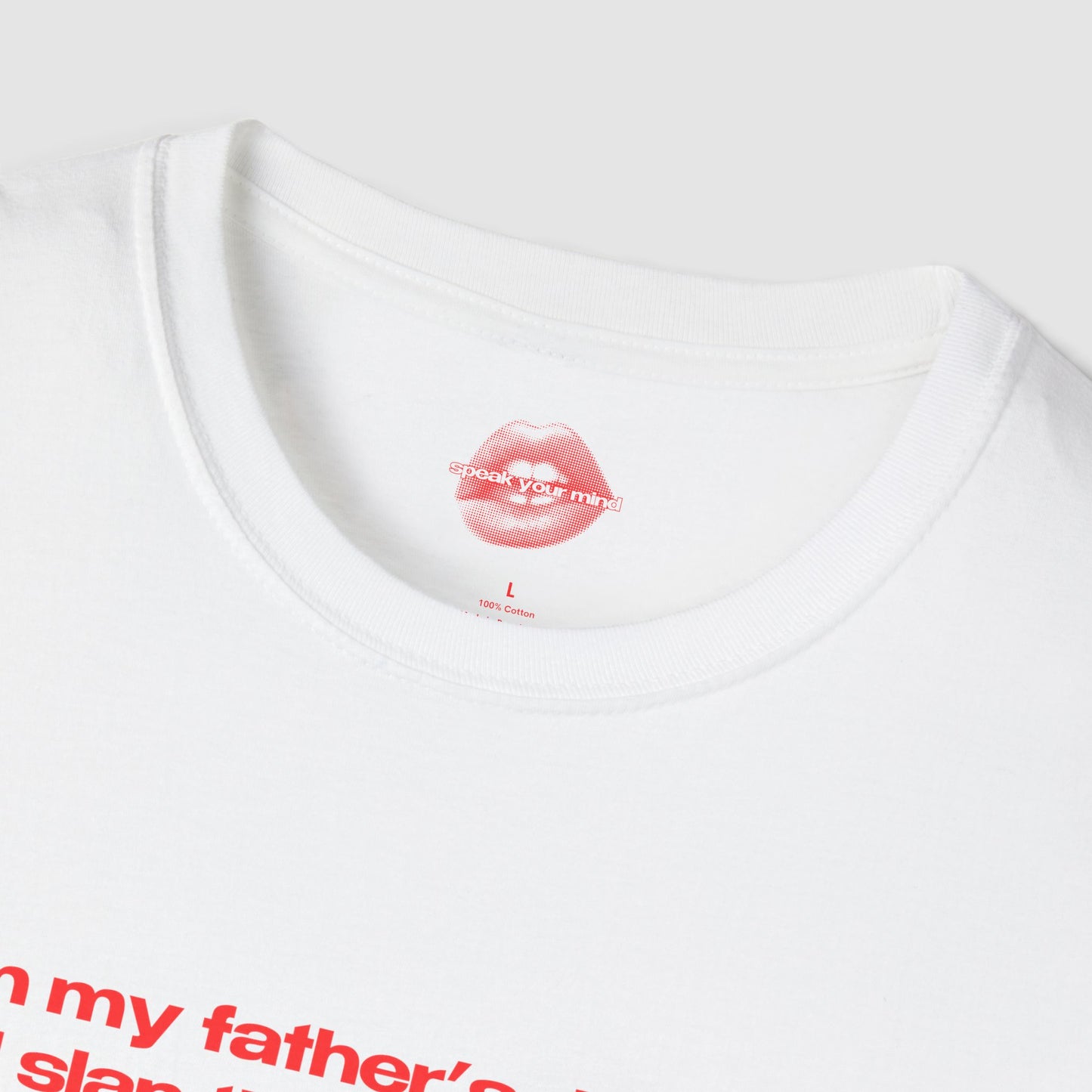 "I Am My Father's Daughter, I Will Slap The Life Out Of You. (only if you deserve it)" | Text Only | T-Shirt