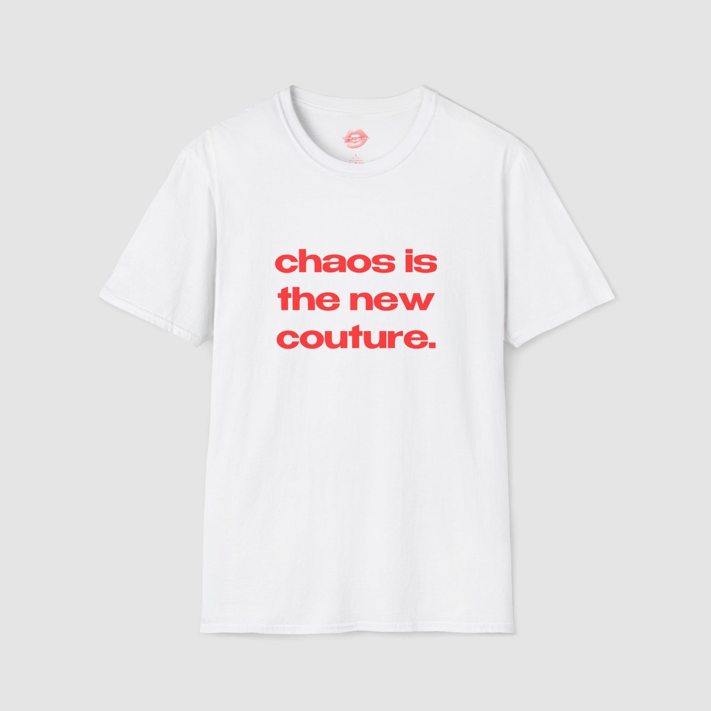 "Chaos Is The New Couture." | Text Only | T-Shirt