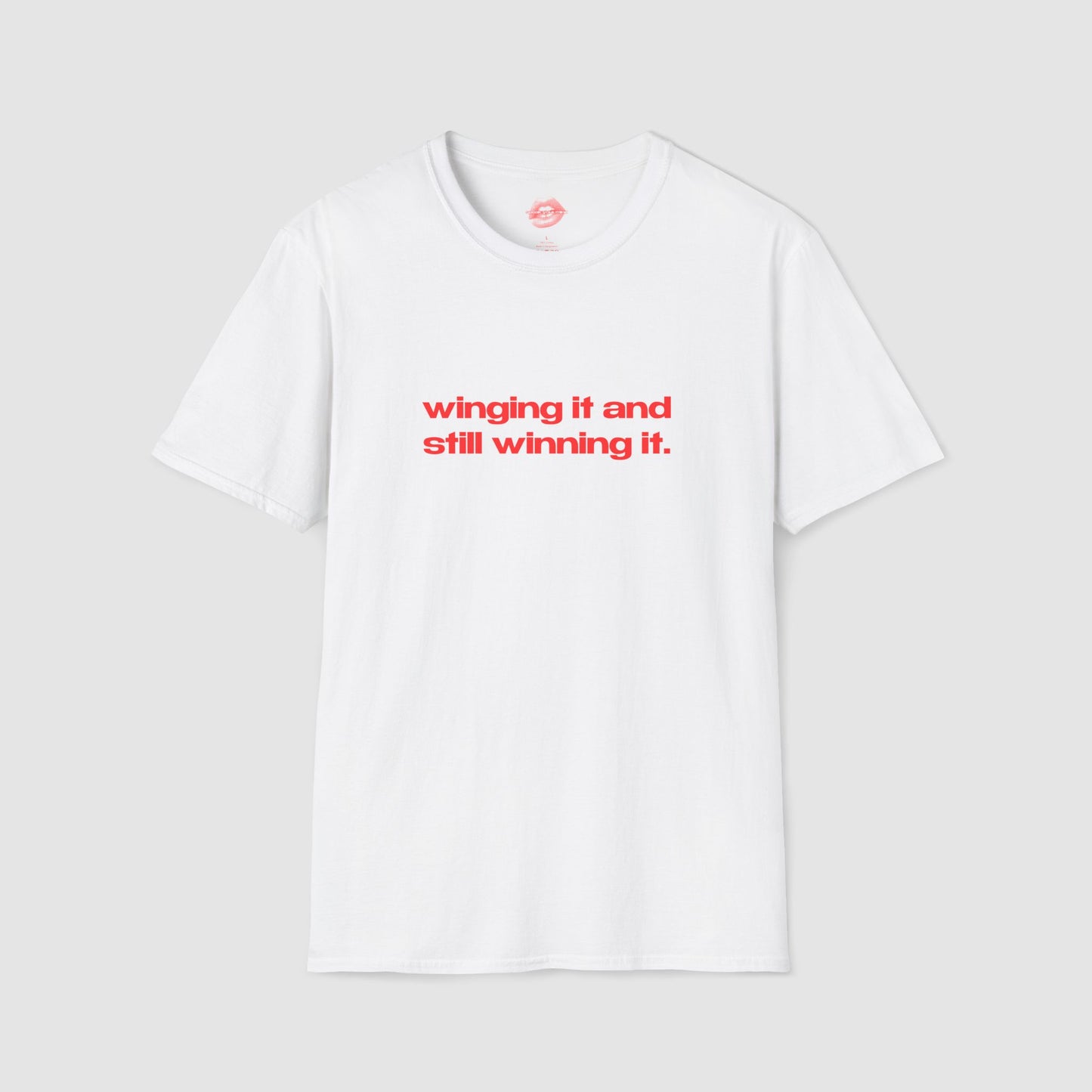 "Winging It And Still Winning It." | Text Only | T-Shirt