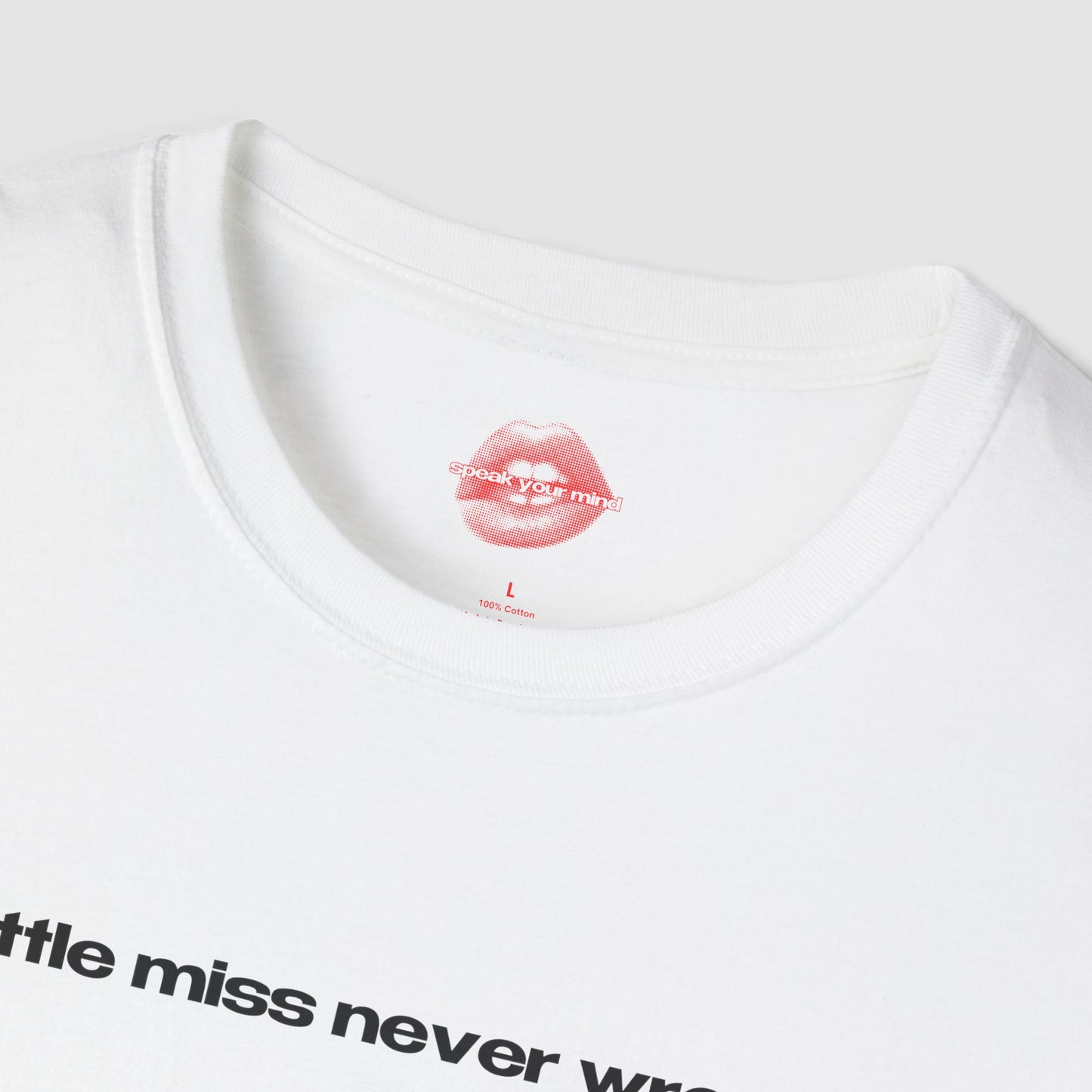 "Little Miss Never Wrong." | Text Only | T-Shirt