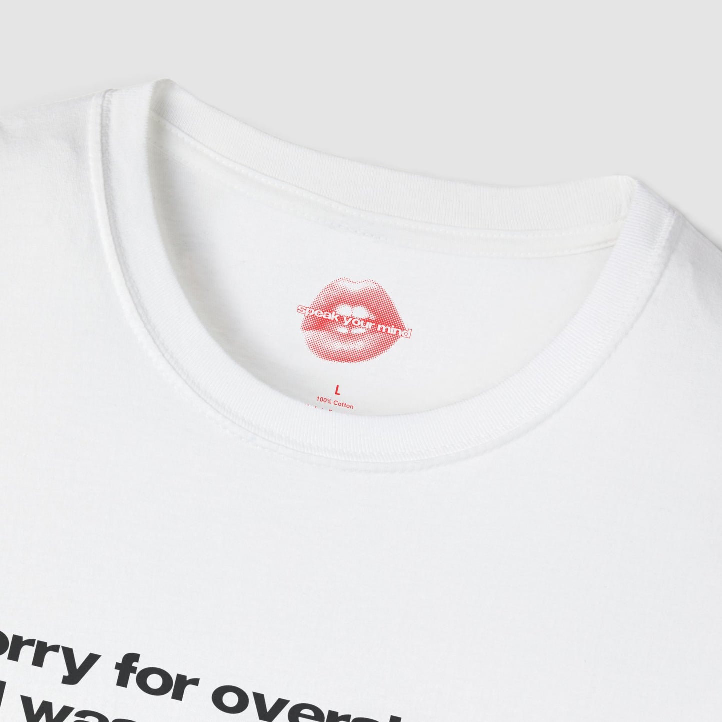 "Sorry For Oversharing, I Was Emotionally Neglected As A Child." | Text Only | T-Shirt