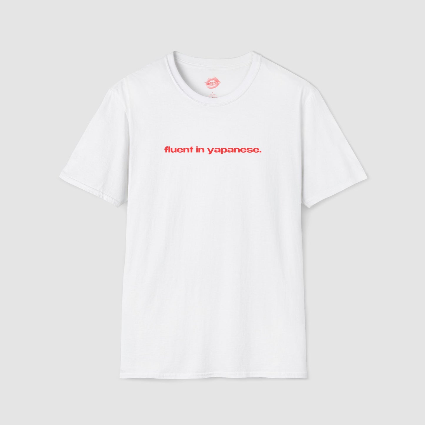 "Fluent In Yapanese." | Text Only | T-Shirt