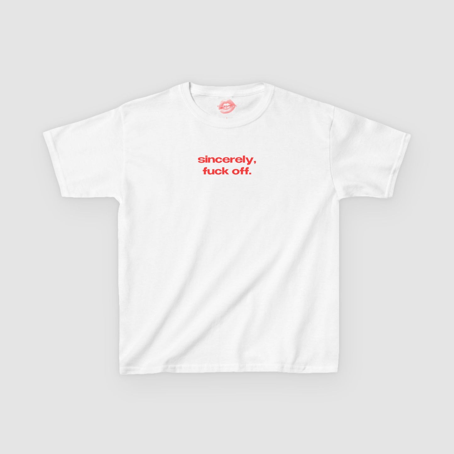"Sincerely, Fuck Off." | Text Only | Baby Tee