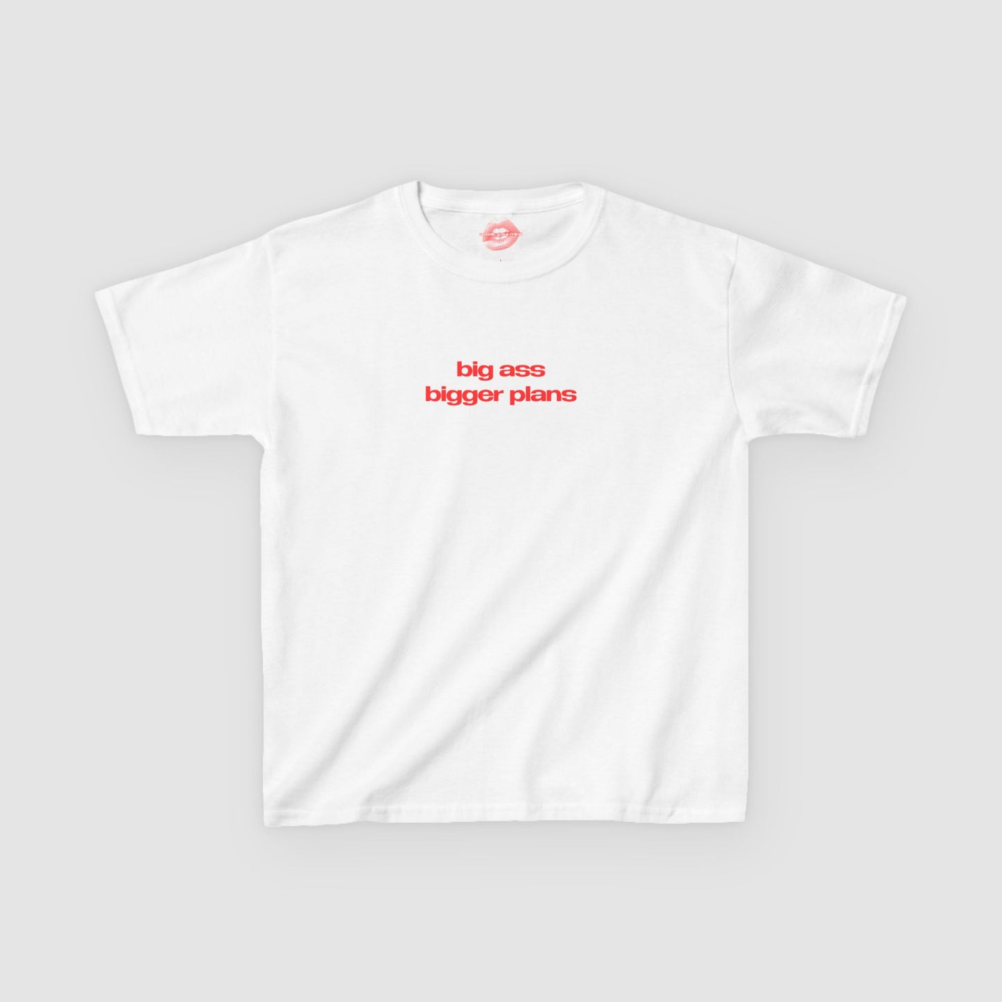 "Big Ass Bigger Plans" | Text Only | Baby Tee