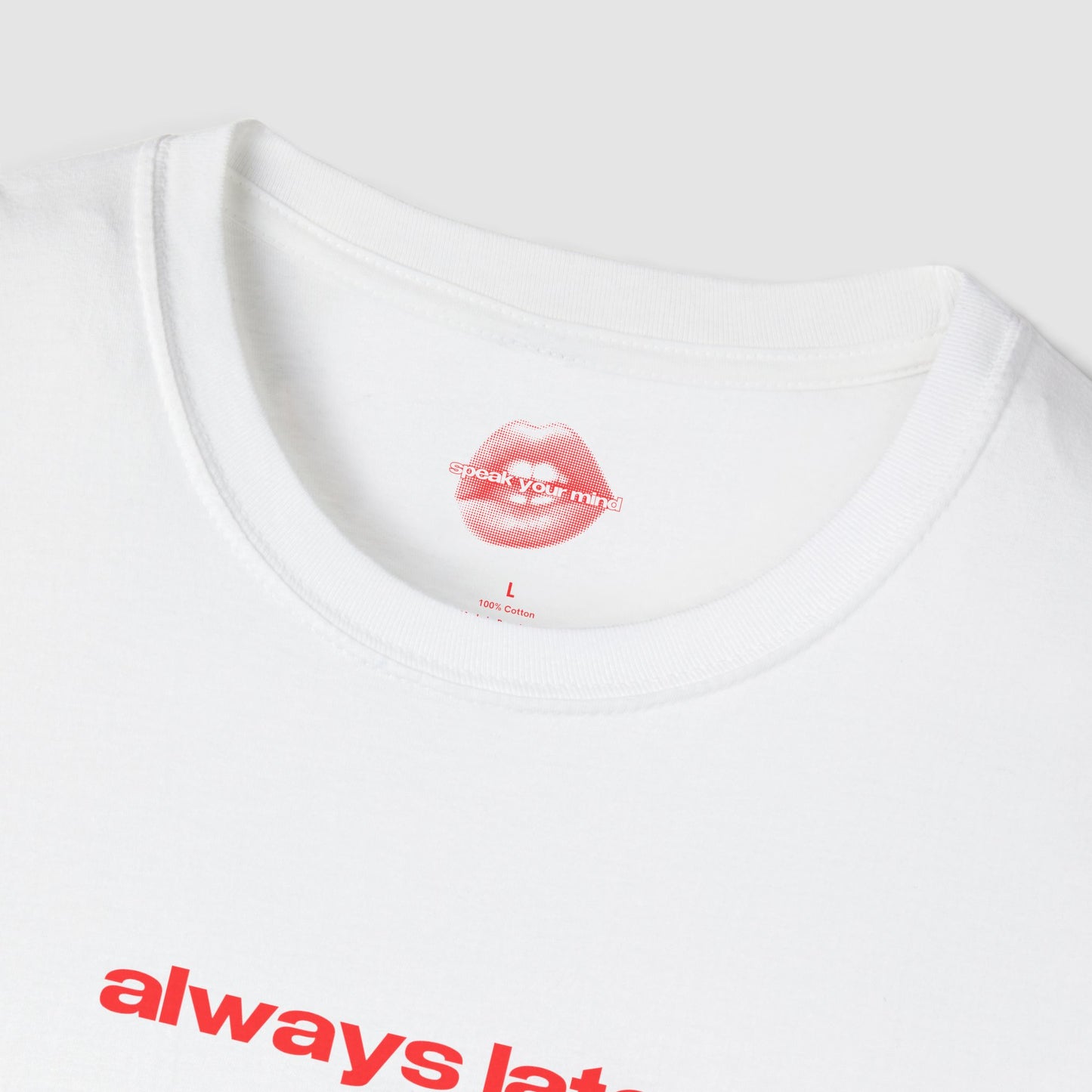 "Always Late." | Text Only | T-Shirt
