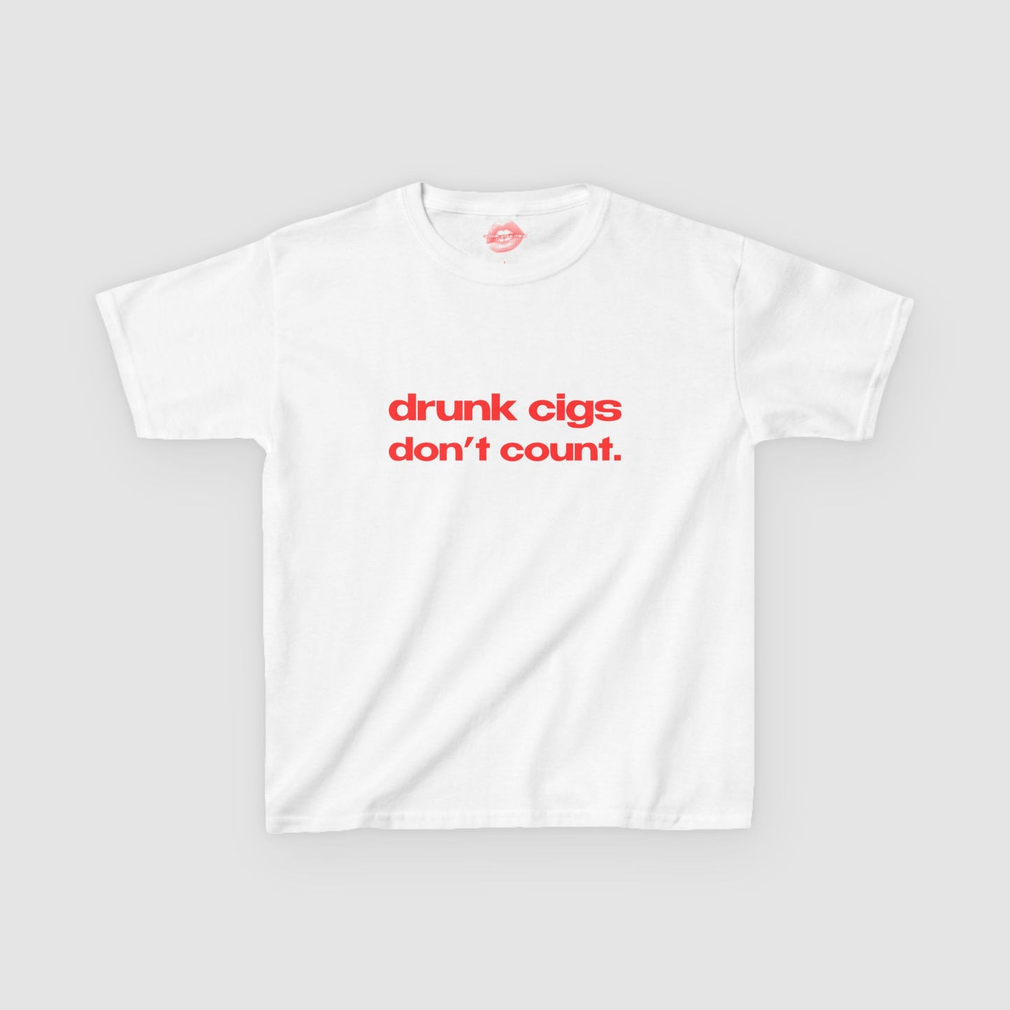 "Drunk Cigs Don't Count." | Text Only | Baby Tee