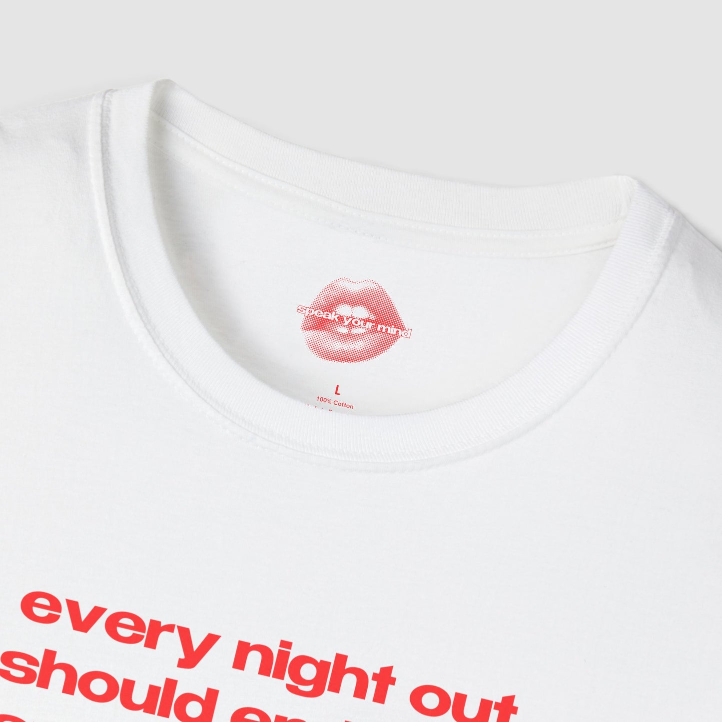 "Every Night Out Should End With Dancing On Tables." | Text Only | T-Shirt