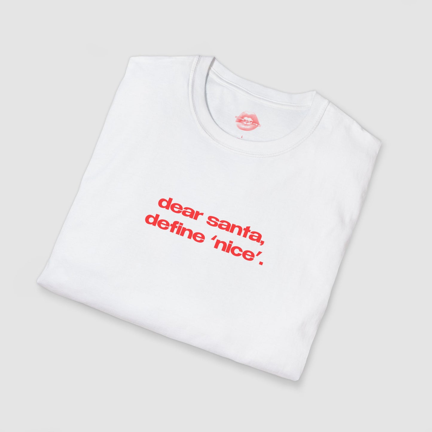 "Dear Santa, Define 'Nice'." | Text Only | T-Shirt