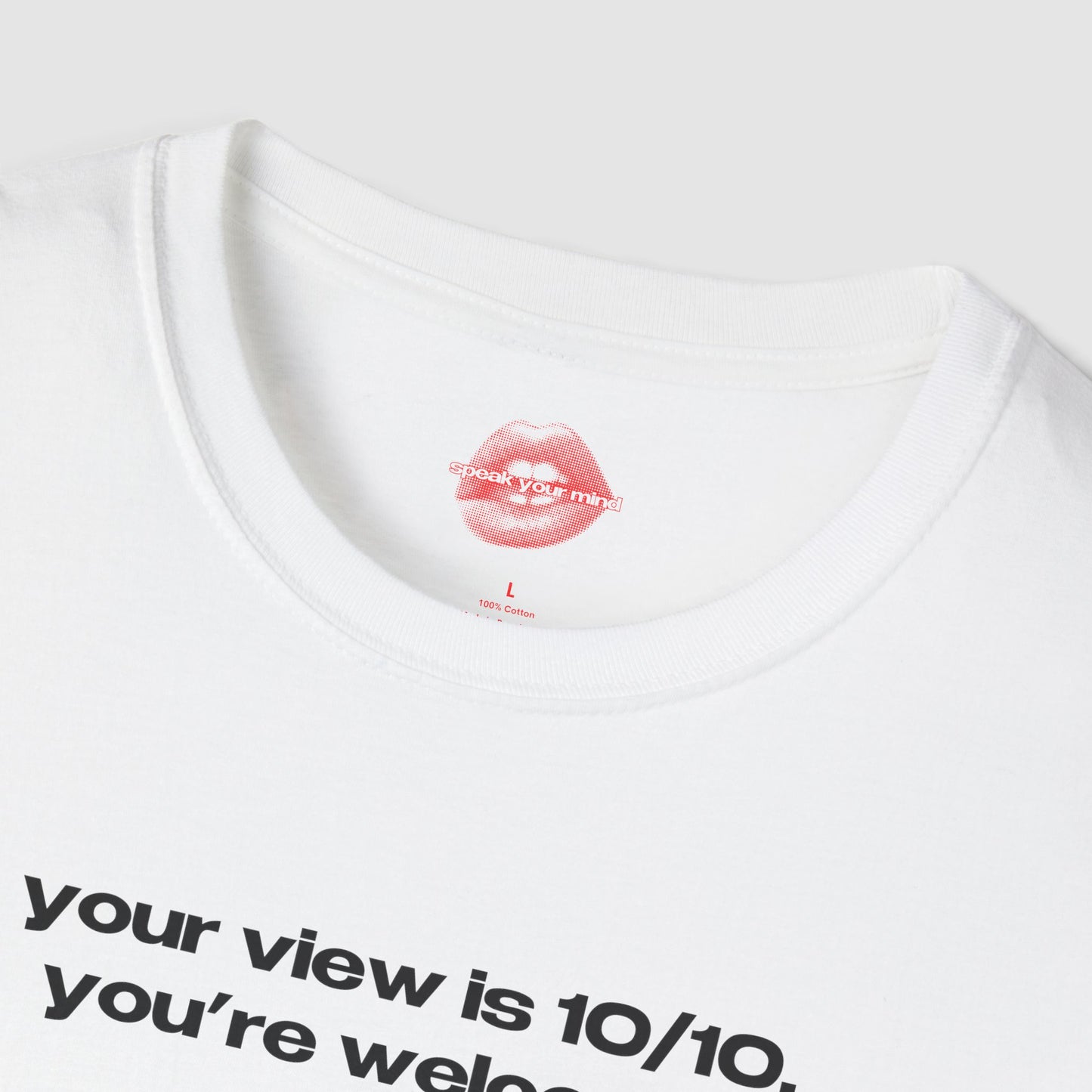 "Your View Is 10/10, You're Welcome." | Text Only | T-Shirt