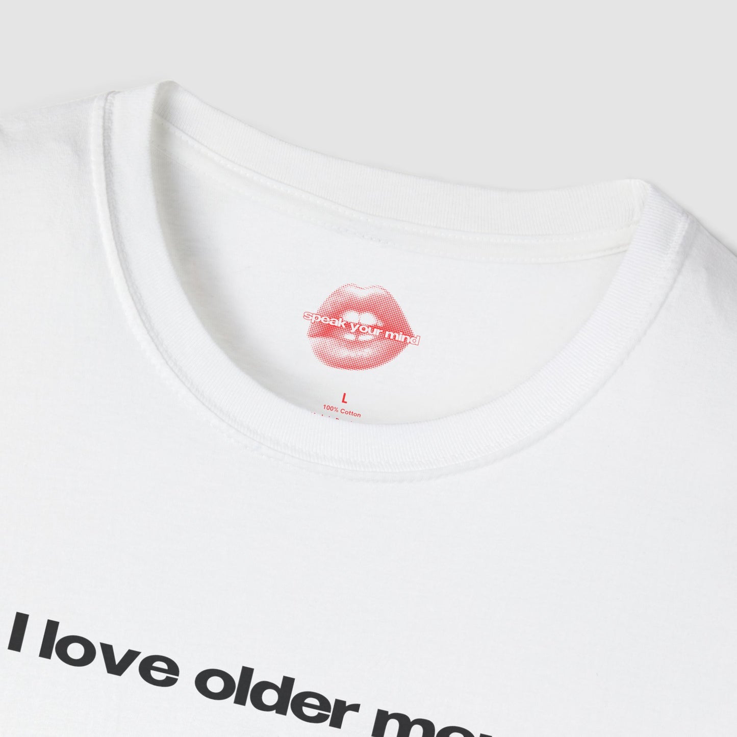"I Love Older Men." | Text Only | T-Shirt