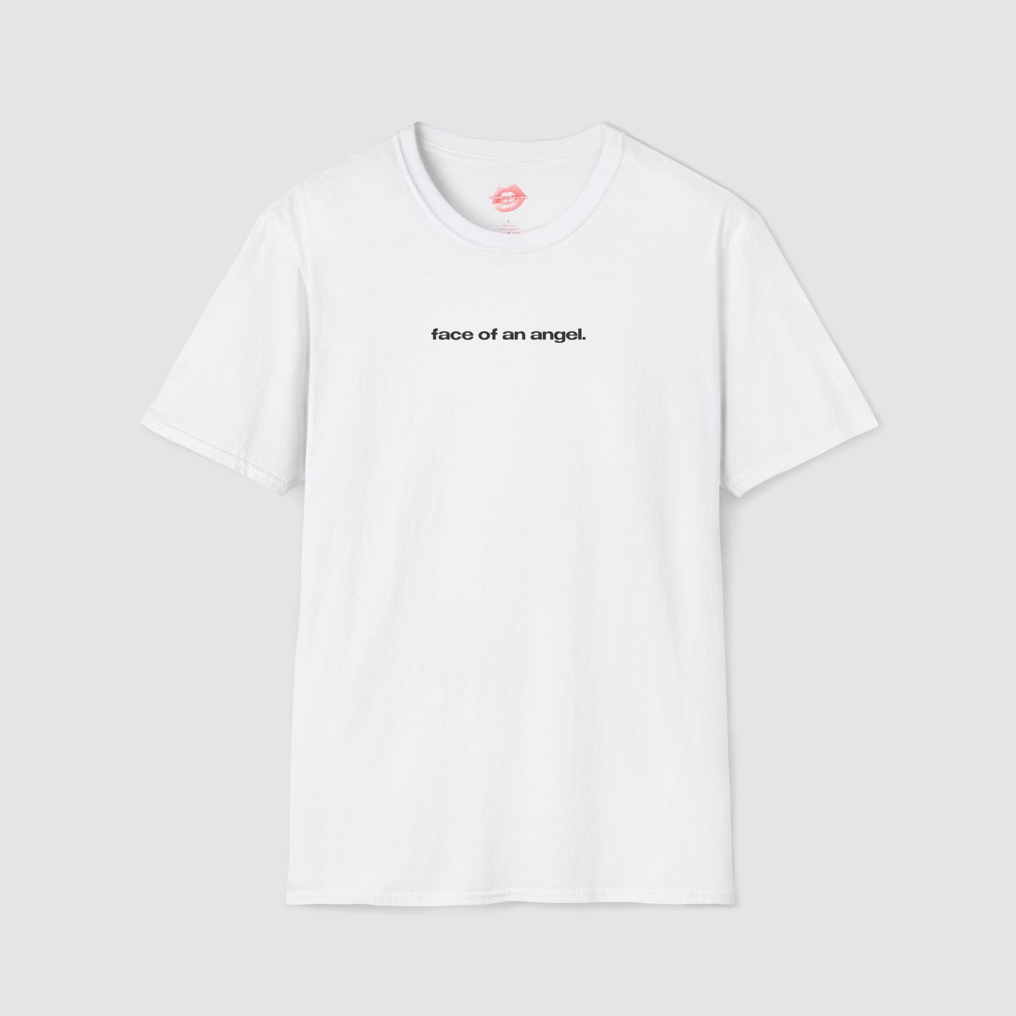 "Face Of An Angel." | Text Only | T-Shirt
