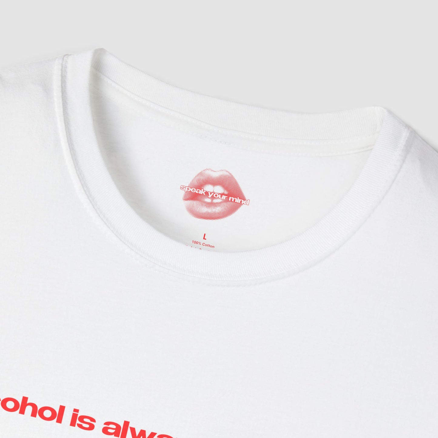 "Alcohol Is Always The Way." | Text Only | T-Shirt