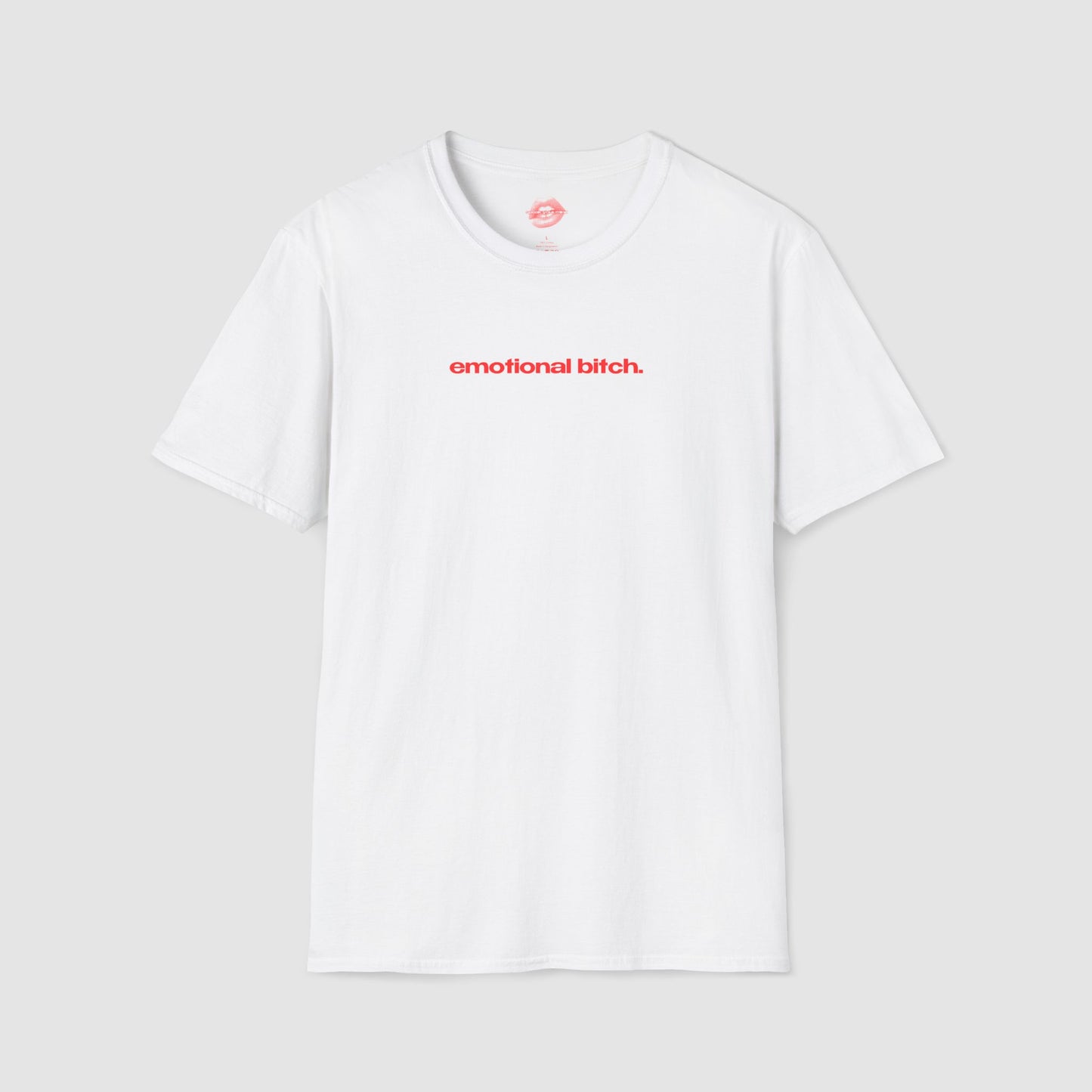 "Emotional Bitch." | Text Only | T-Shirt