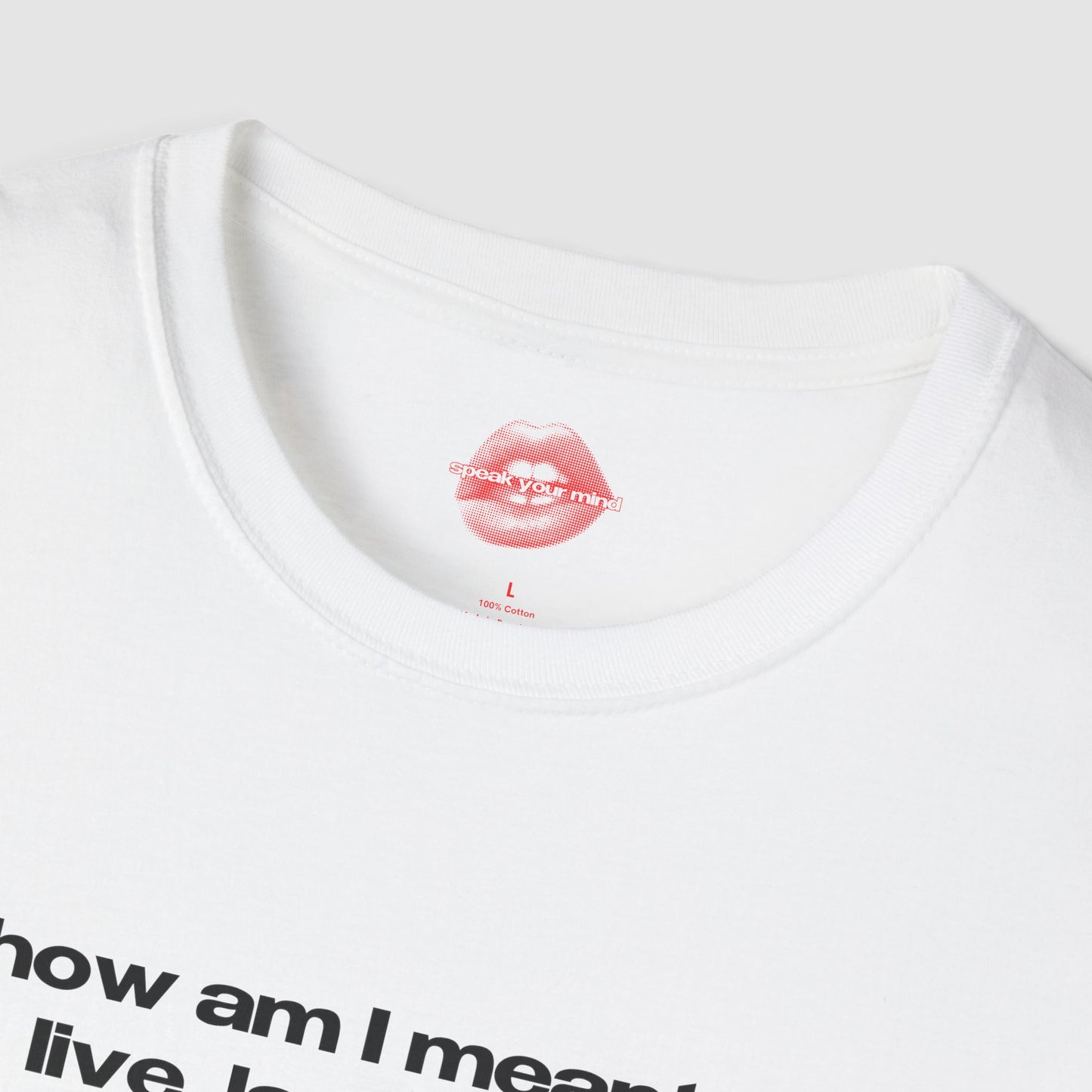 "How Am I Meant To Live, Laugh, Love, When Even The Apocalypse Seems To Be On A Budget Cut." | Text Only | T-Shirt