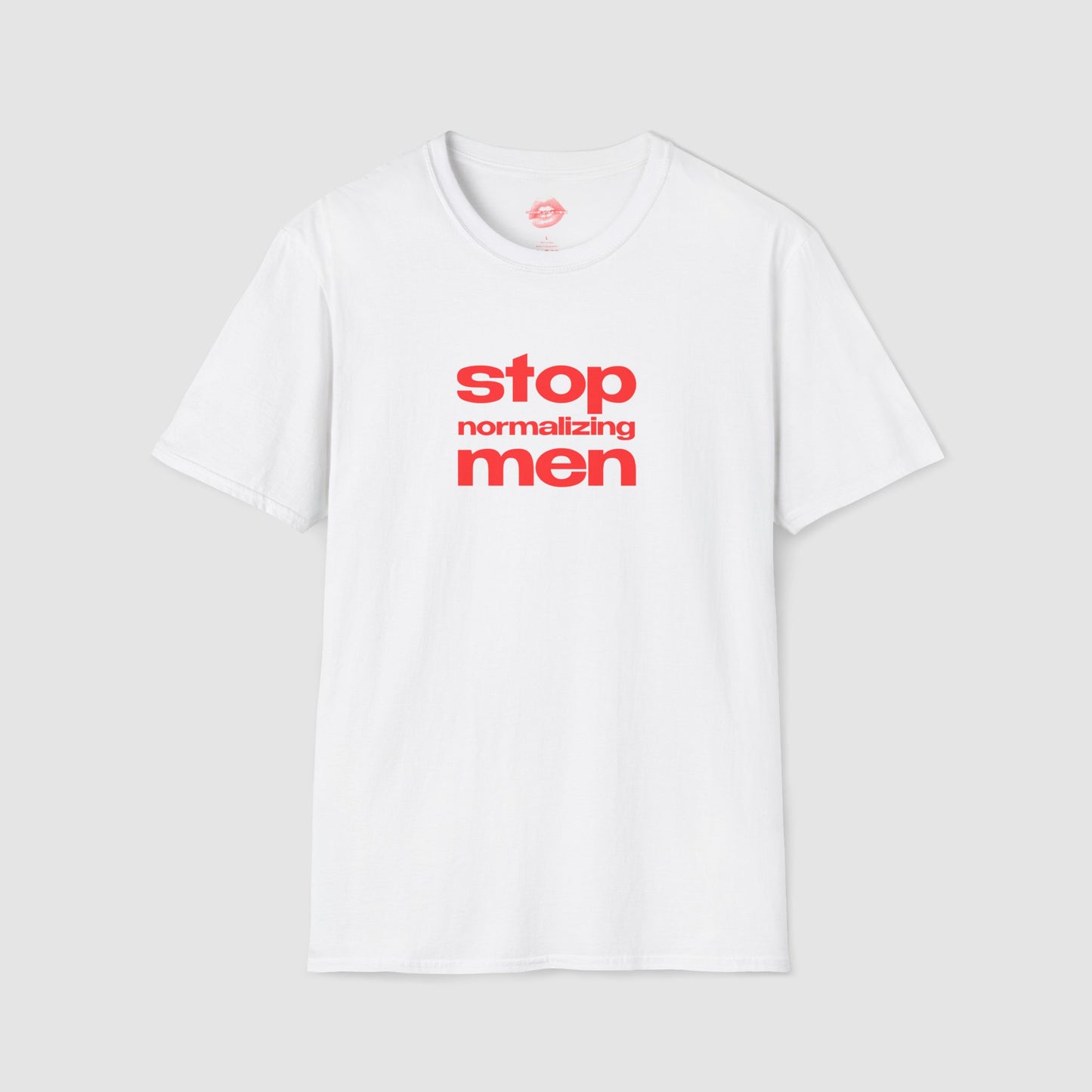 "Stop Normalizing Men" | Text Only | T-Shirt