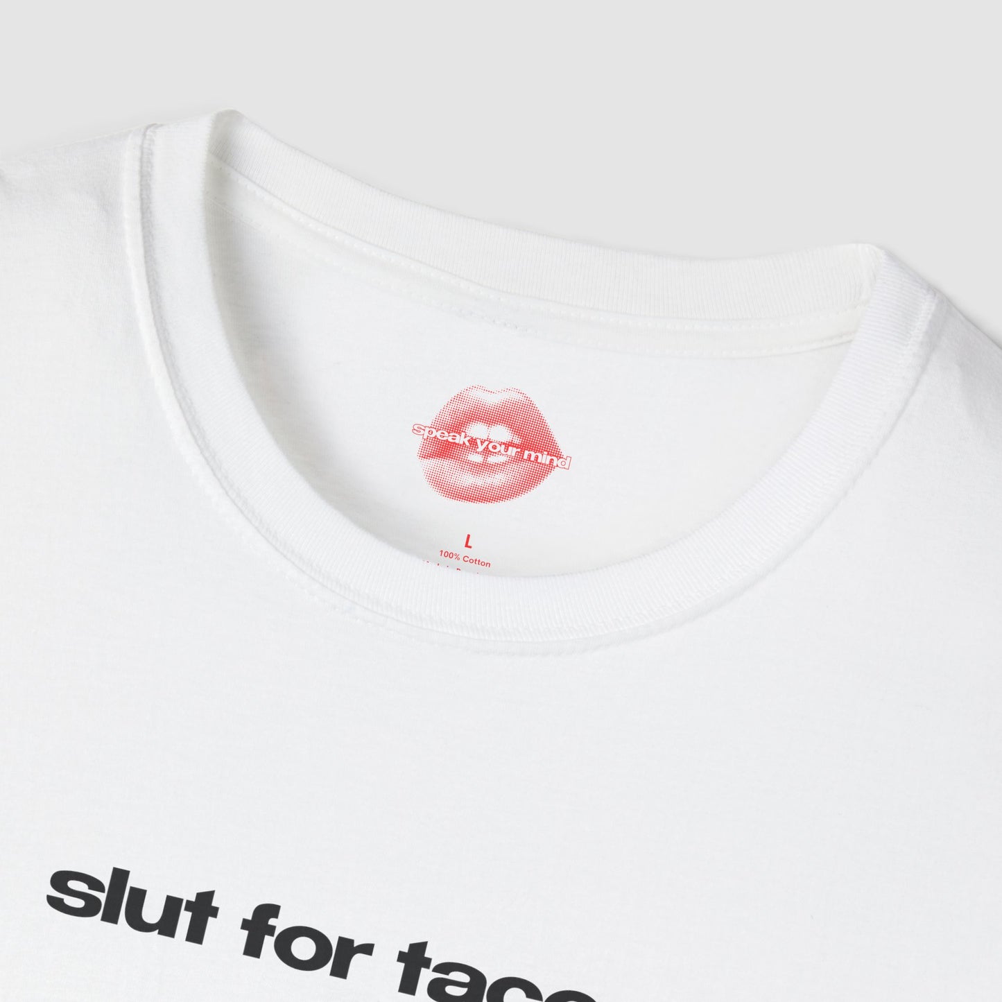 "Slut For Tacos." | Text Only | T-Shirt