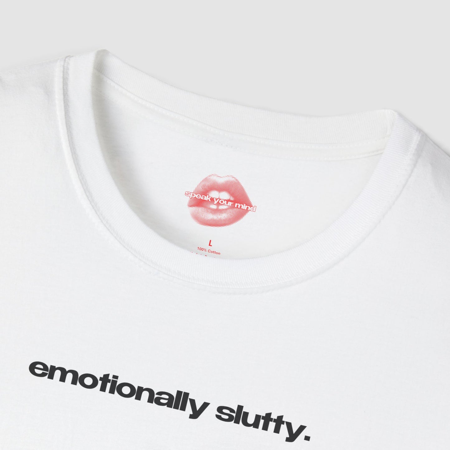 ”Emotionally Slutty.” | Text Only | T-Shirt