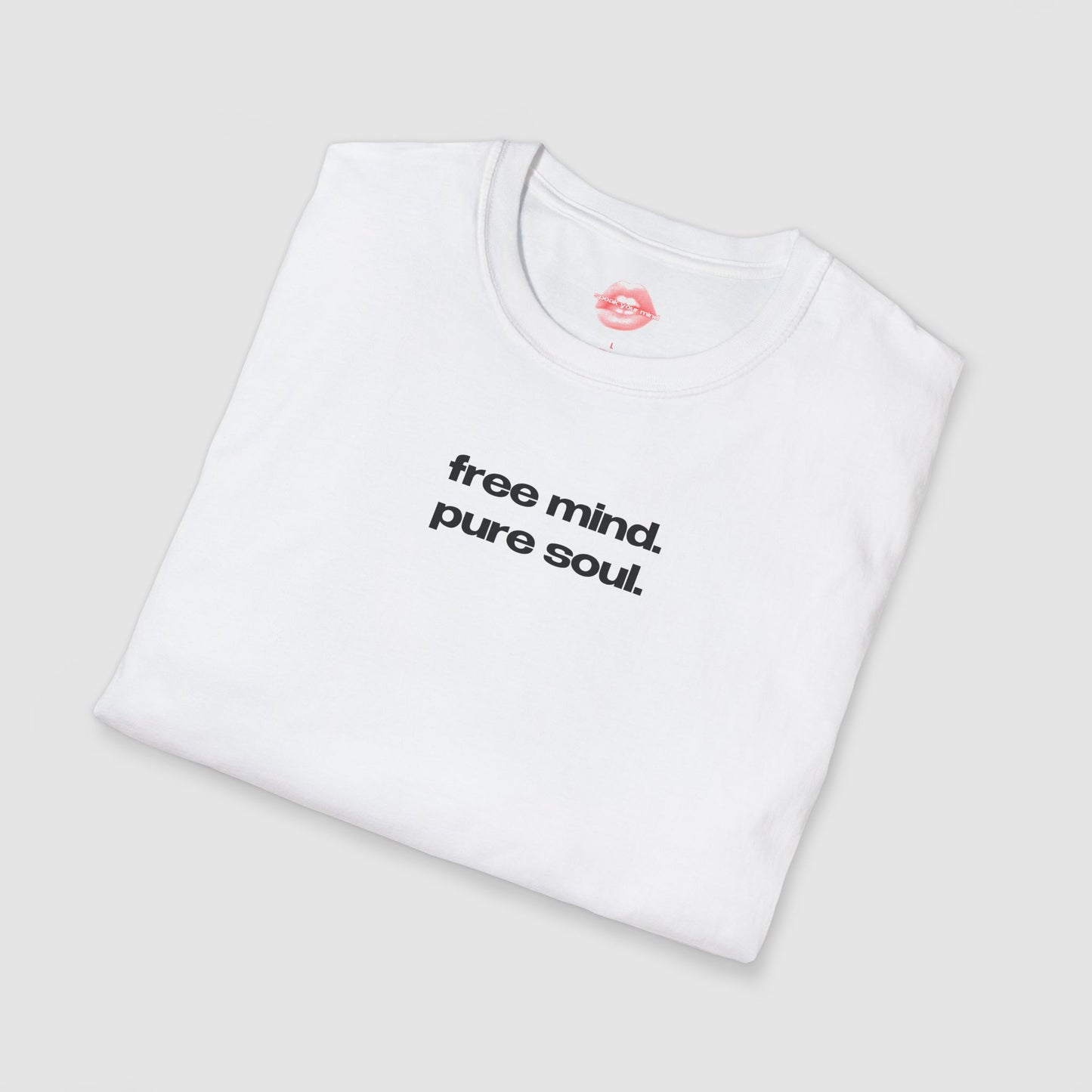 "Free Mind. Pure Soul." | Text Only | T-Shirt